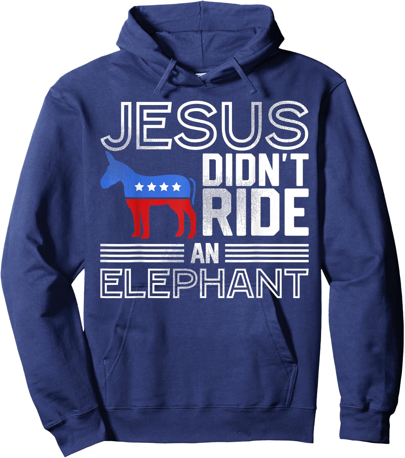 Funny Democrat Gift Jesus Didn't Ride an Elephant Hoodie - Hoodie | Navy