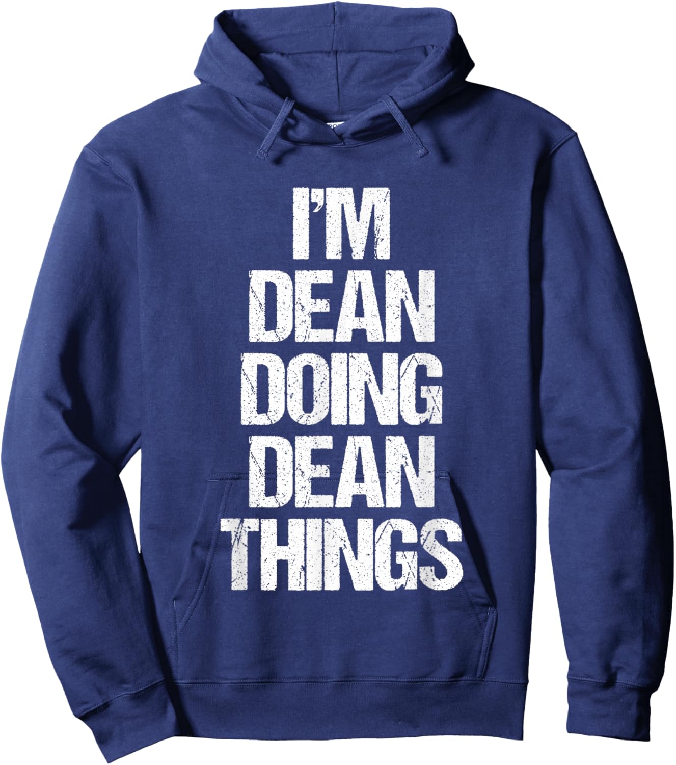 I'm Dean Doing Dean Things - Funny Saying Cool Name Dean Hoodie - Hoodie | Navy
