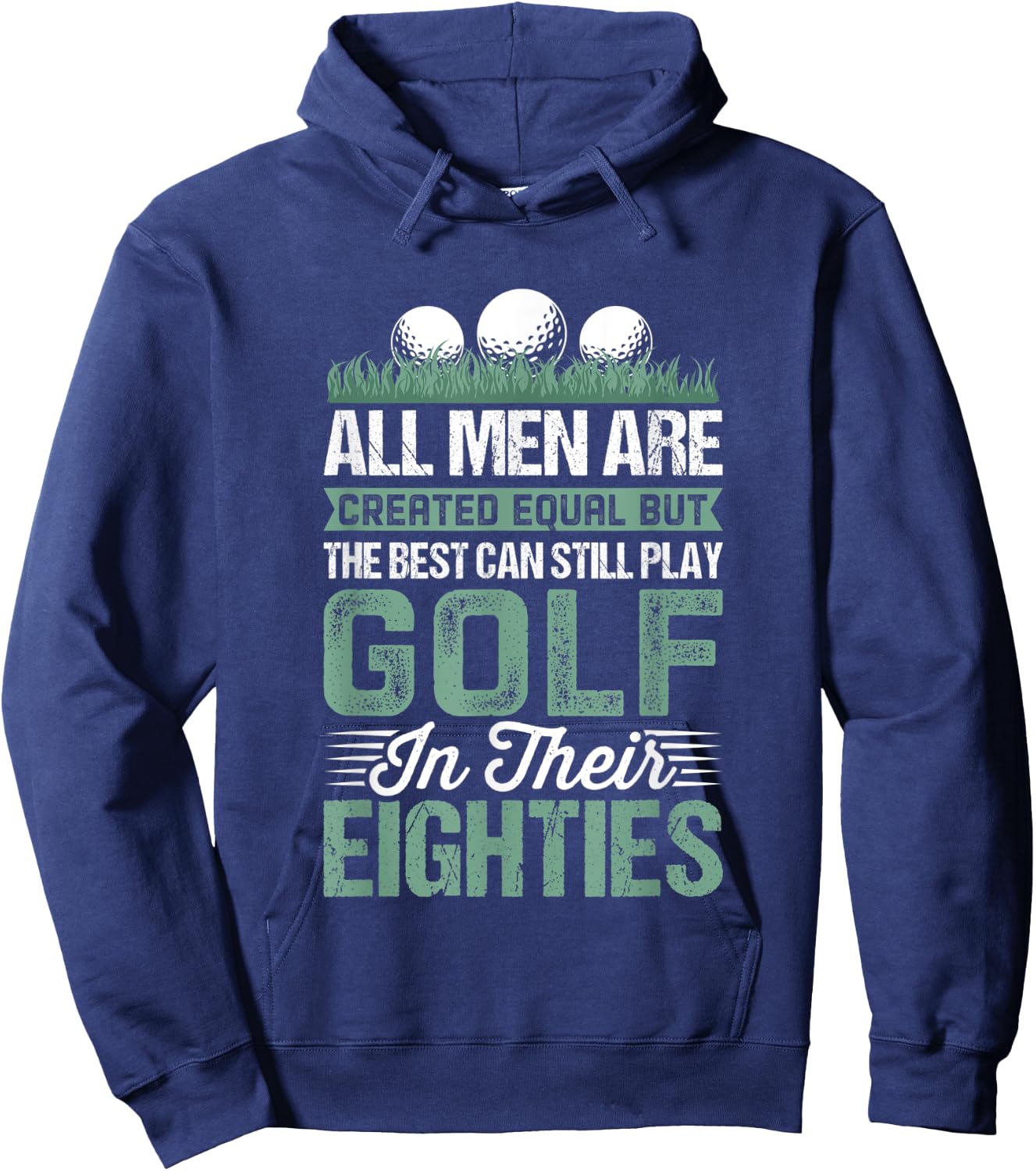 Birthday Golfing - All Men Equal Golf in their Eighties Hoodie - Hoodie | Navy