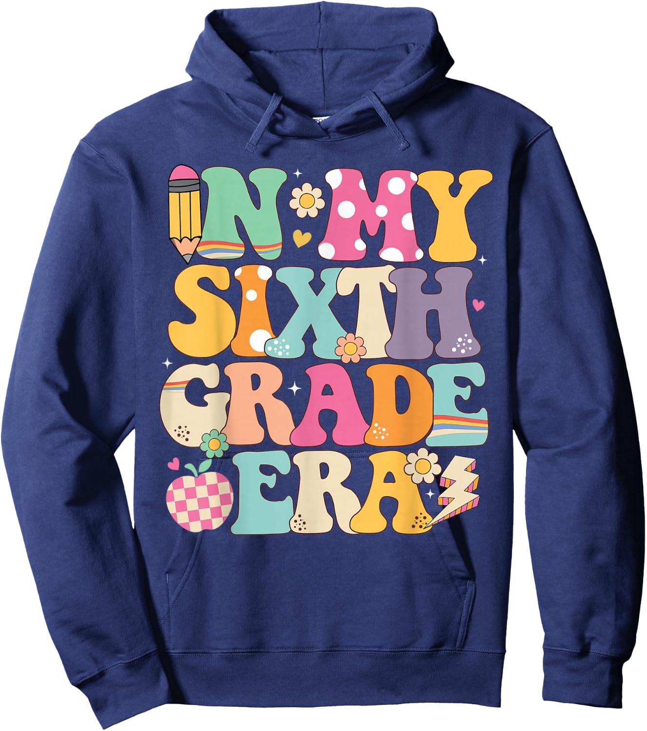 In My Sixth Grade Era Girl Back To School 6th Grade Teacher Hoodie - Hoodie | Navy