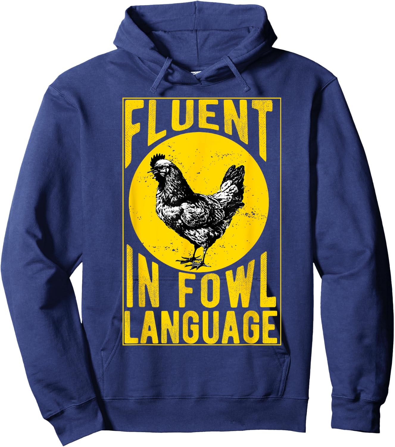 Fluent in Fowl Language Funny Chicken Lover Chicken Lady Hoodie - Hoodie | Navy