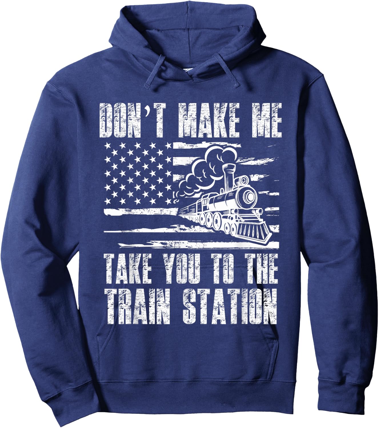 Don't Make Me Take You To The Train Station Funny Sarcastic Hoodie - Hoodie | Navy