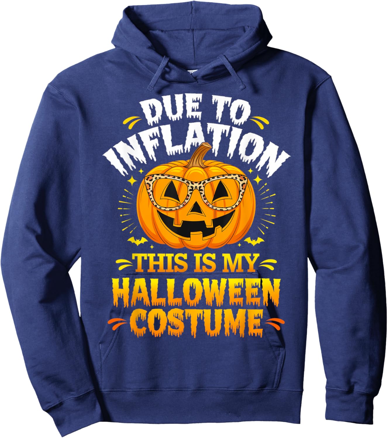 Due To Inflation This Is My Halloween Custome Pumpkin Funny Hoodie - Hoodie | Navy
