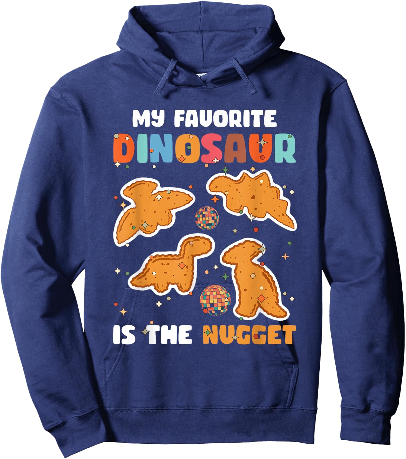 Nugget My Favorite Dinosaur Is The Nugget Chicken Lover Hoodie - Hoodie | Navy