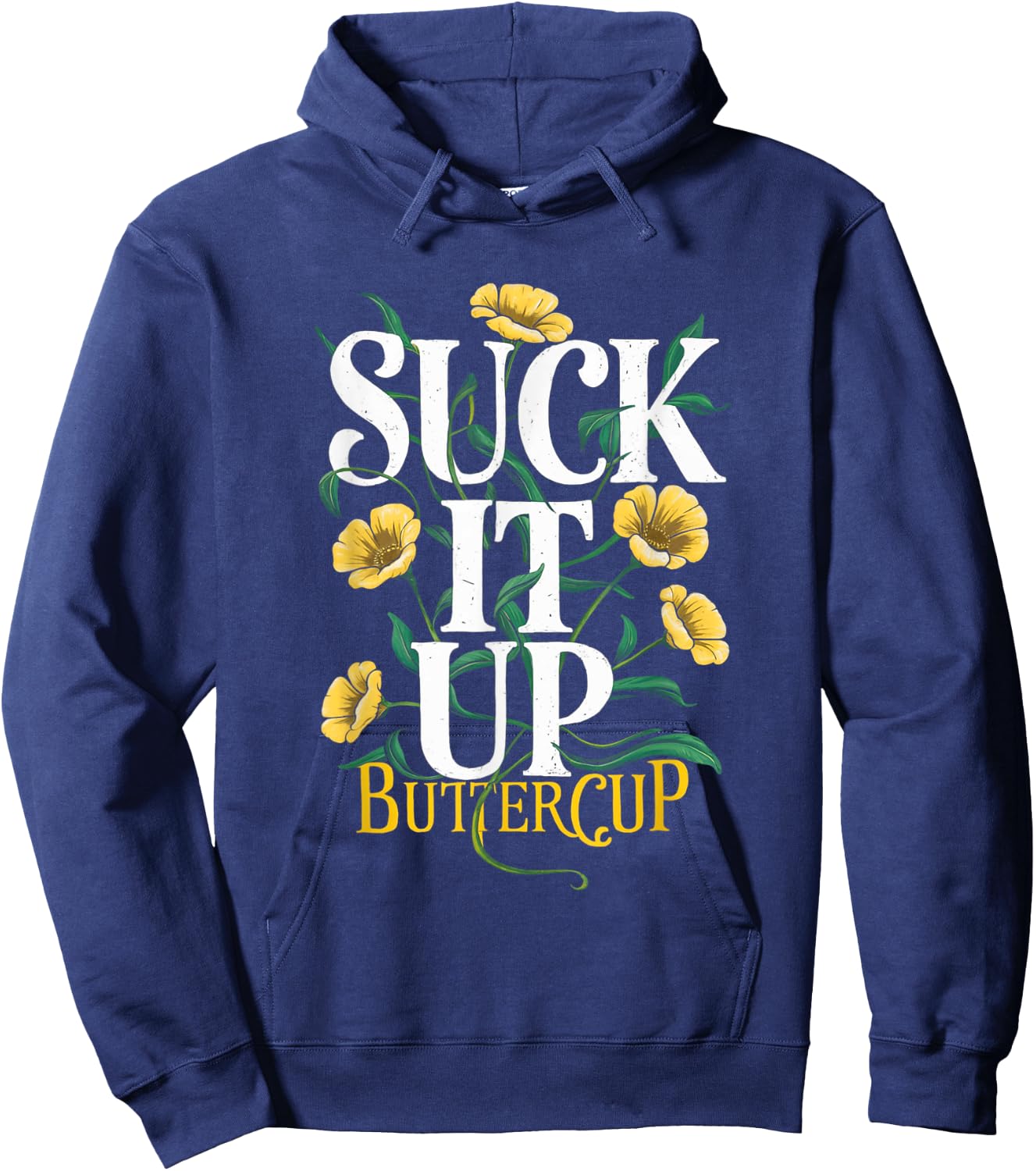 Suck It Up Buttercup Funny Saying Quote Graphic Hoodie - Hoodie | Navy