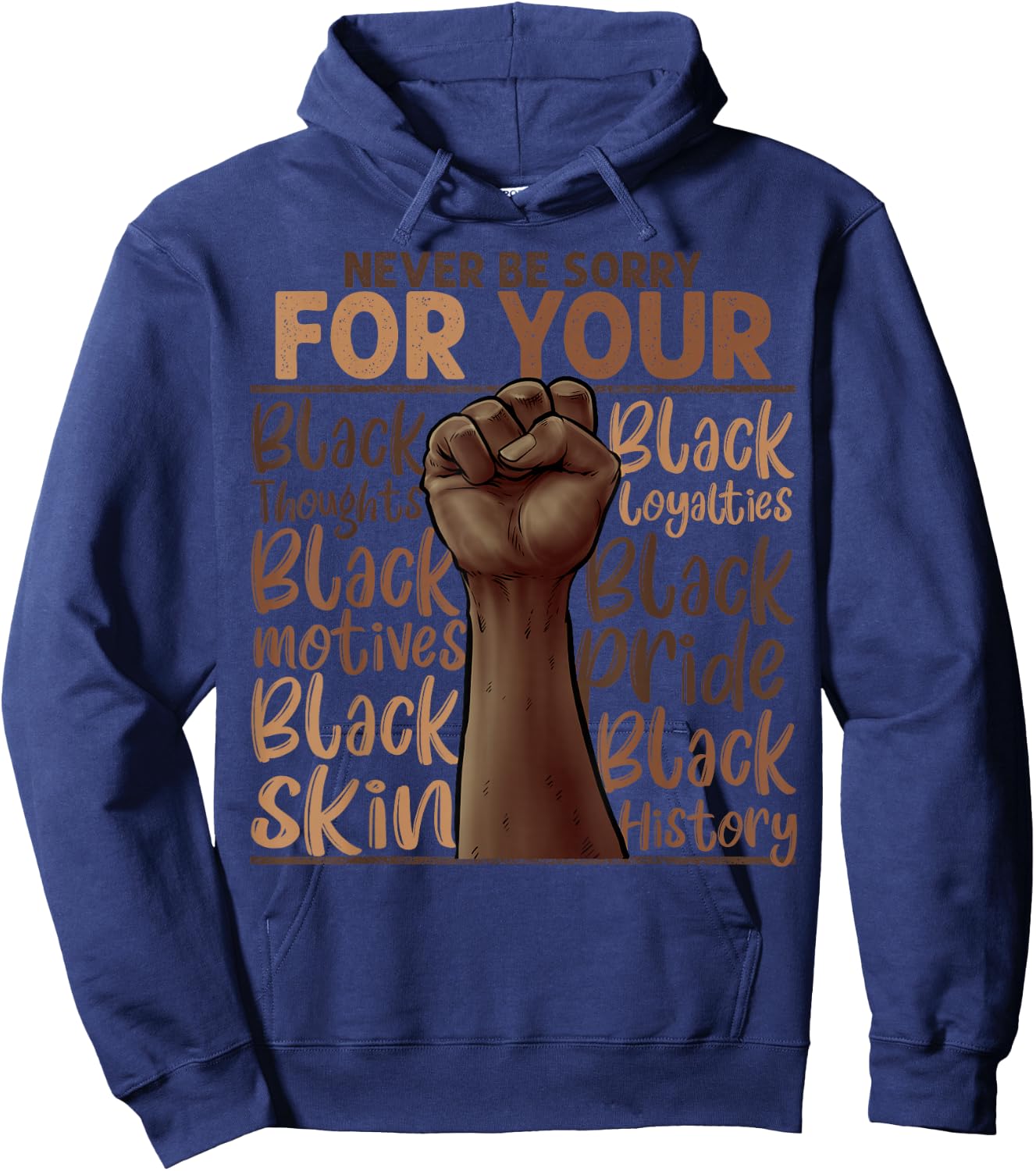 Never Be Sorry For Being Black History Juneteenth Gifts Hoodie - Hoodie | Navy