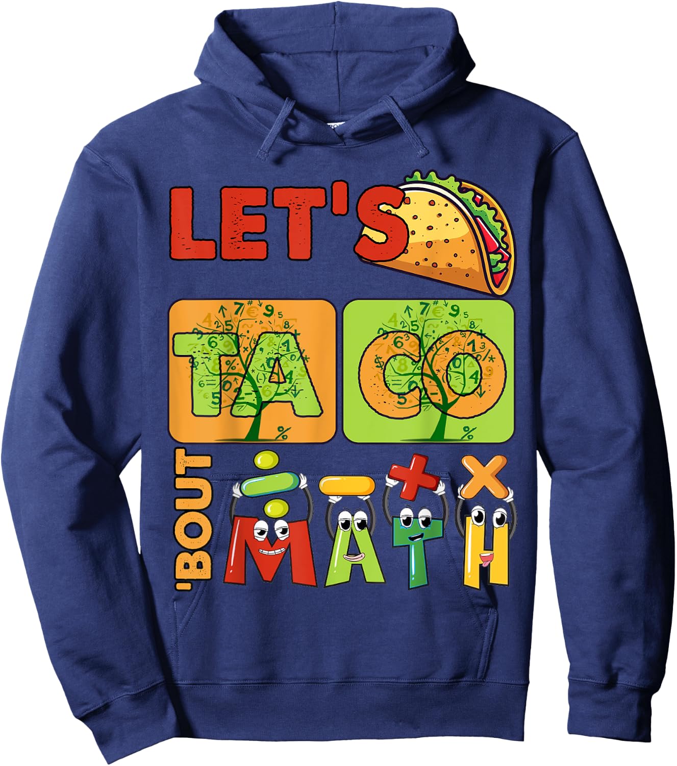 Funny Lets Taco Bout Math Kids Teacher Back To School First Hoodie - Hoodie | Navy