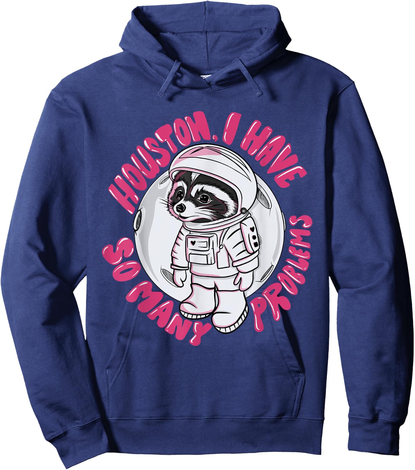 Houston I Have Many Problems Astronaut Raccoon Illustration Hoodie - Hoodie | Navy