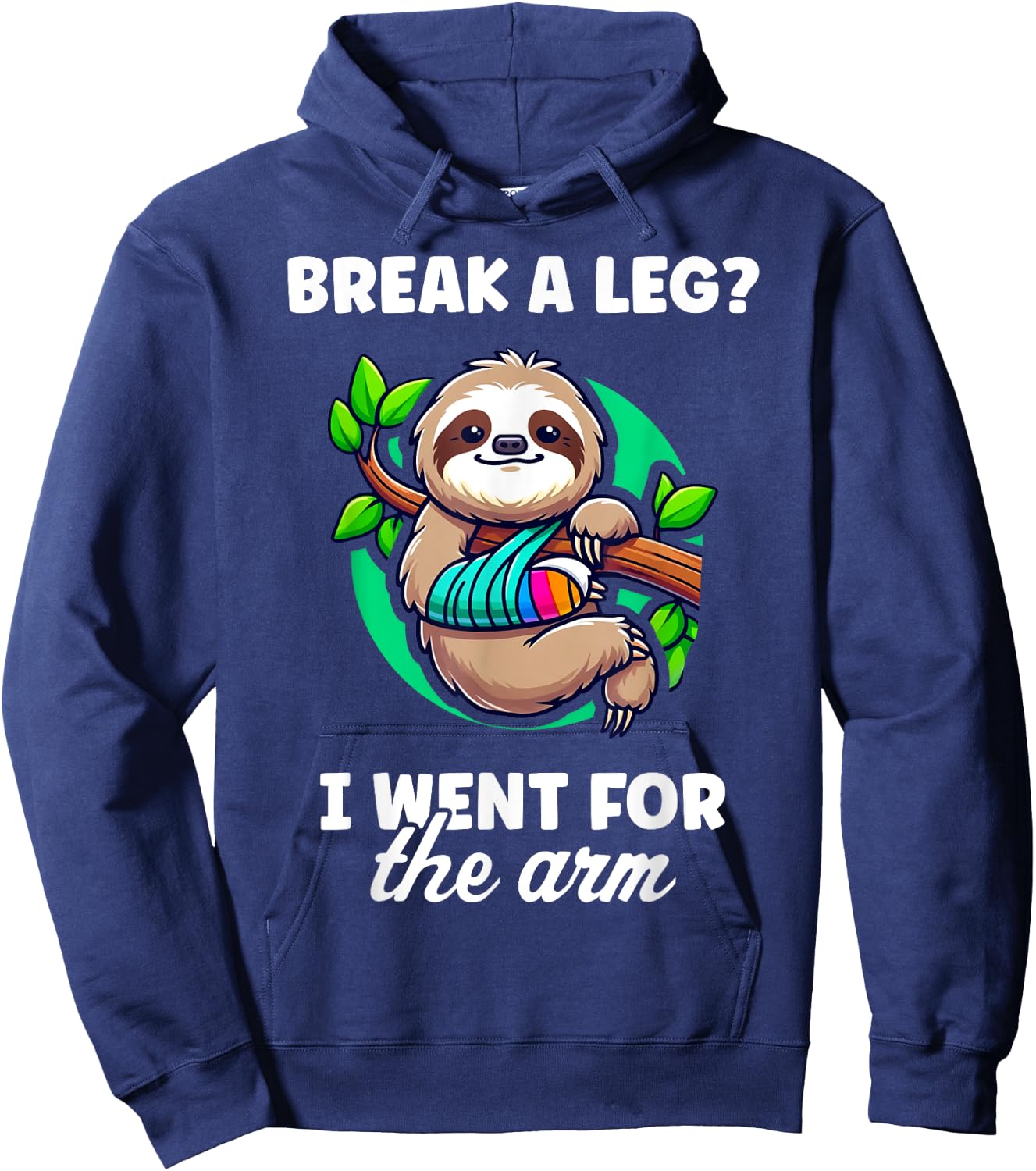 Break A Leg I Went For The Arm Broken Arm Gifts For Kids Hoodie - Hoodie | Navy