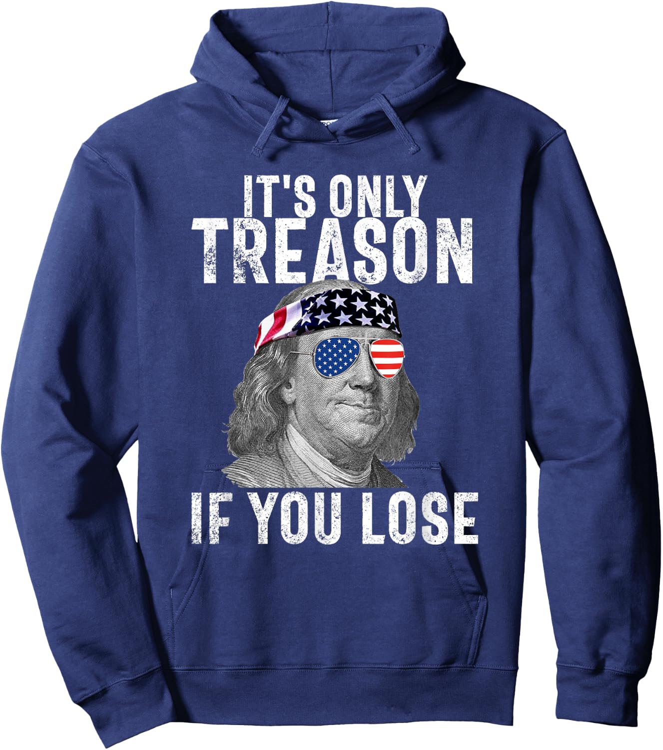 It's Only Treason If You Lose Ben Franklin 4th of July Men Hoodie - Hoodie | Navy