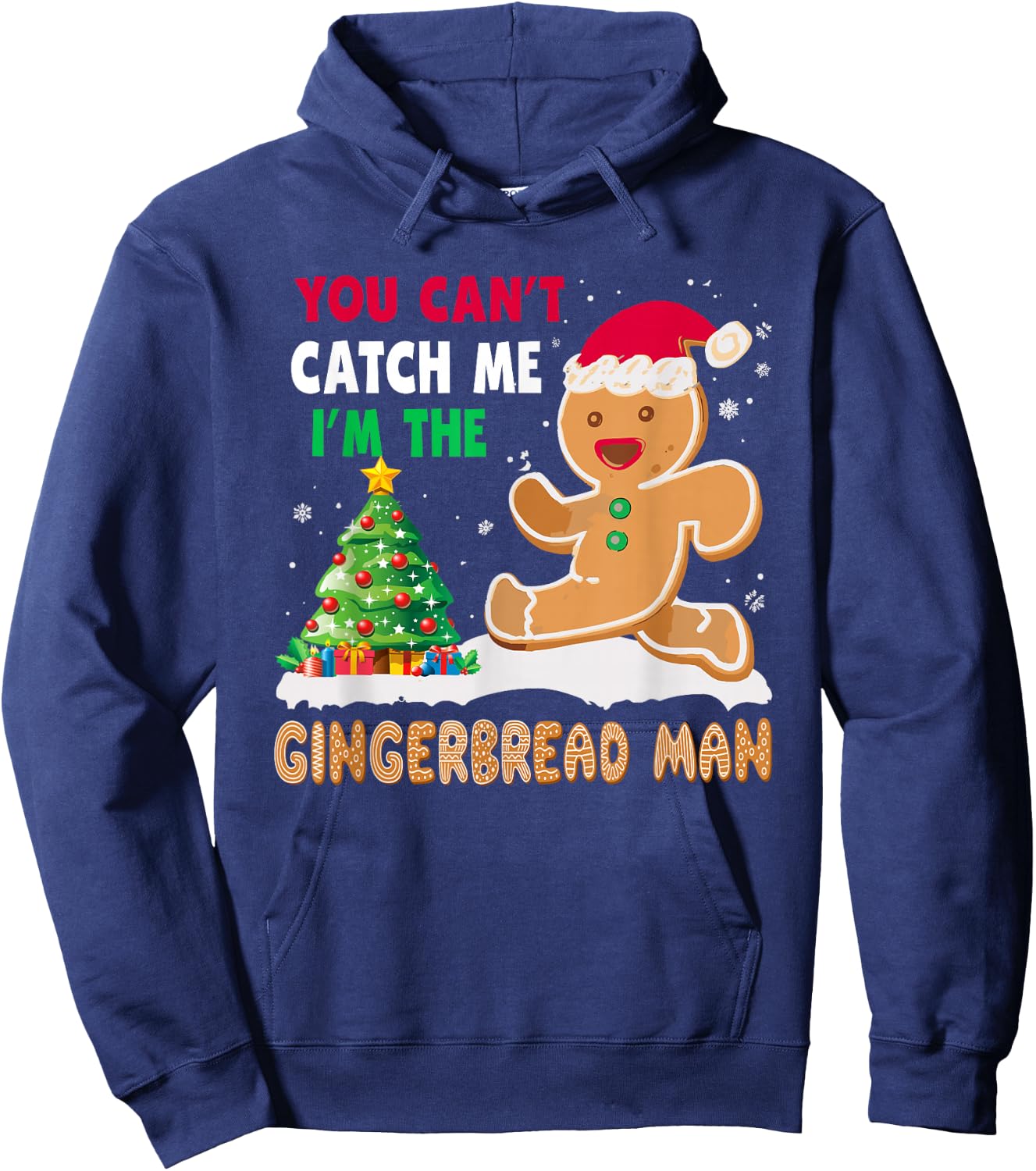You Can’t Catch Me I’m The Gingerbread Man Christmas Hoodie - Hoodie | Navy