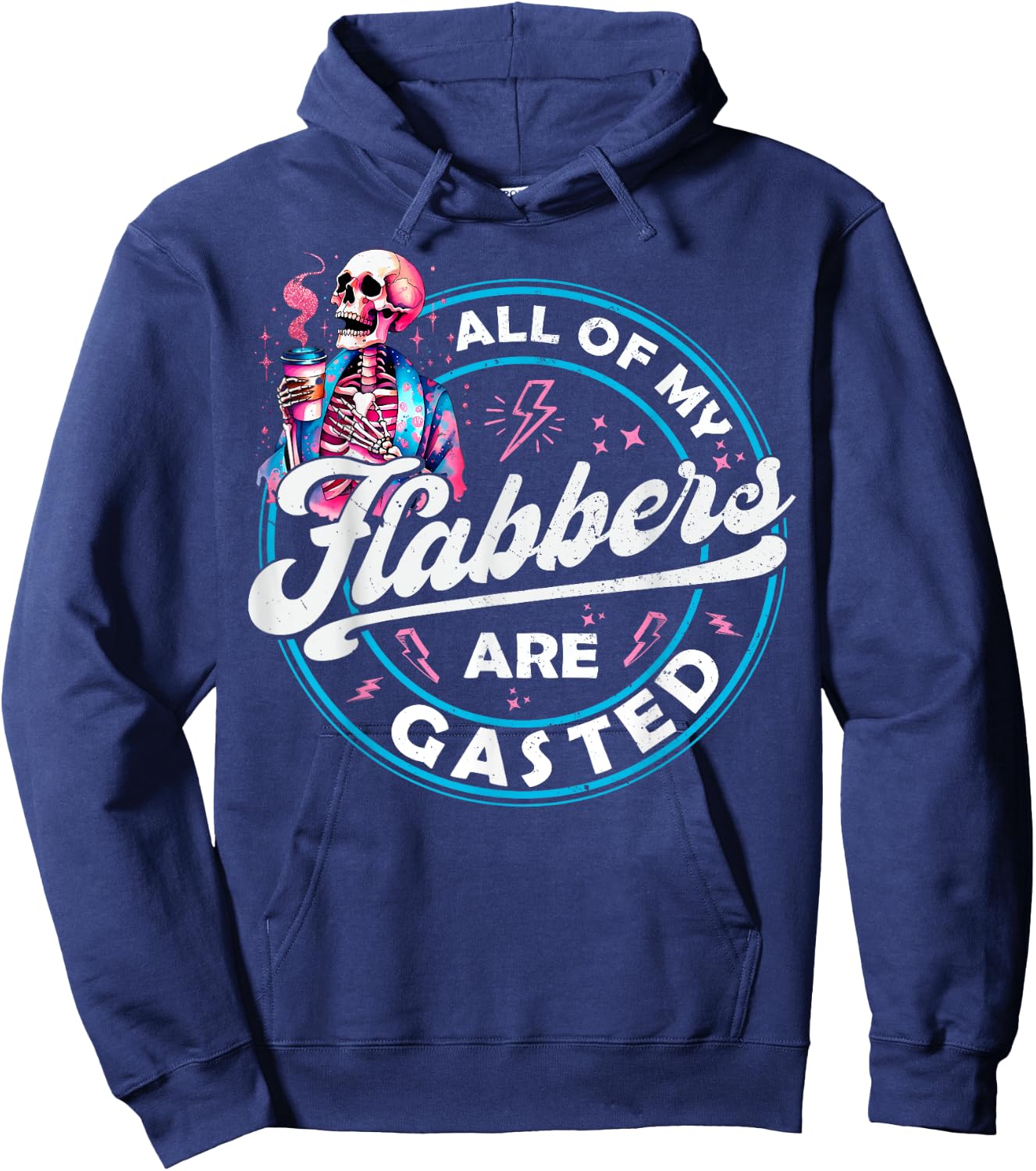 All Of My Flabbers Are Gasted Skeleton Funny Halloween Hoodie - Hoodie | Navy