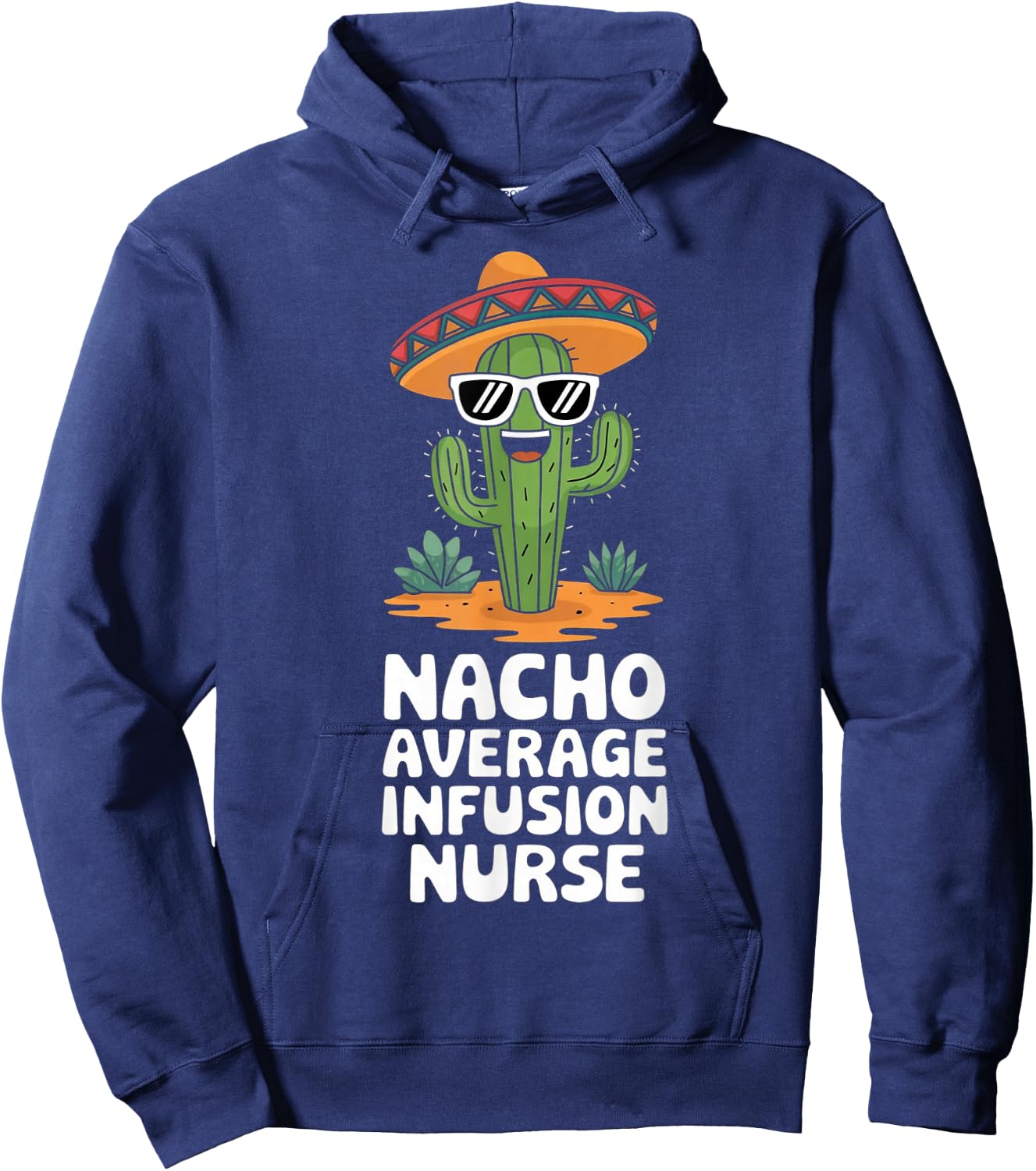 Infusion Nurse Funny Nacho Average Infusion Nurse Hoodie - Hoodie | Navy