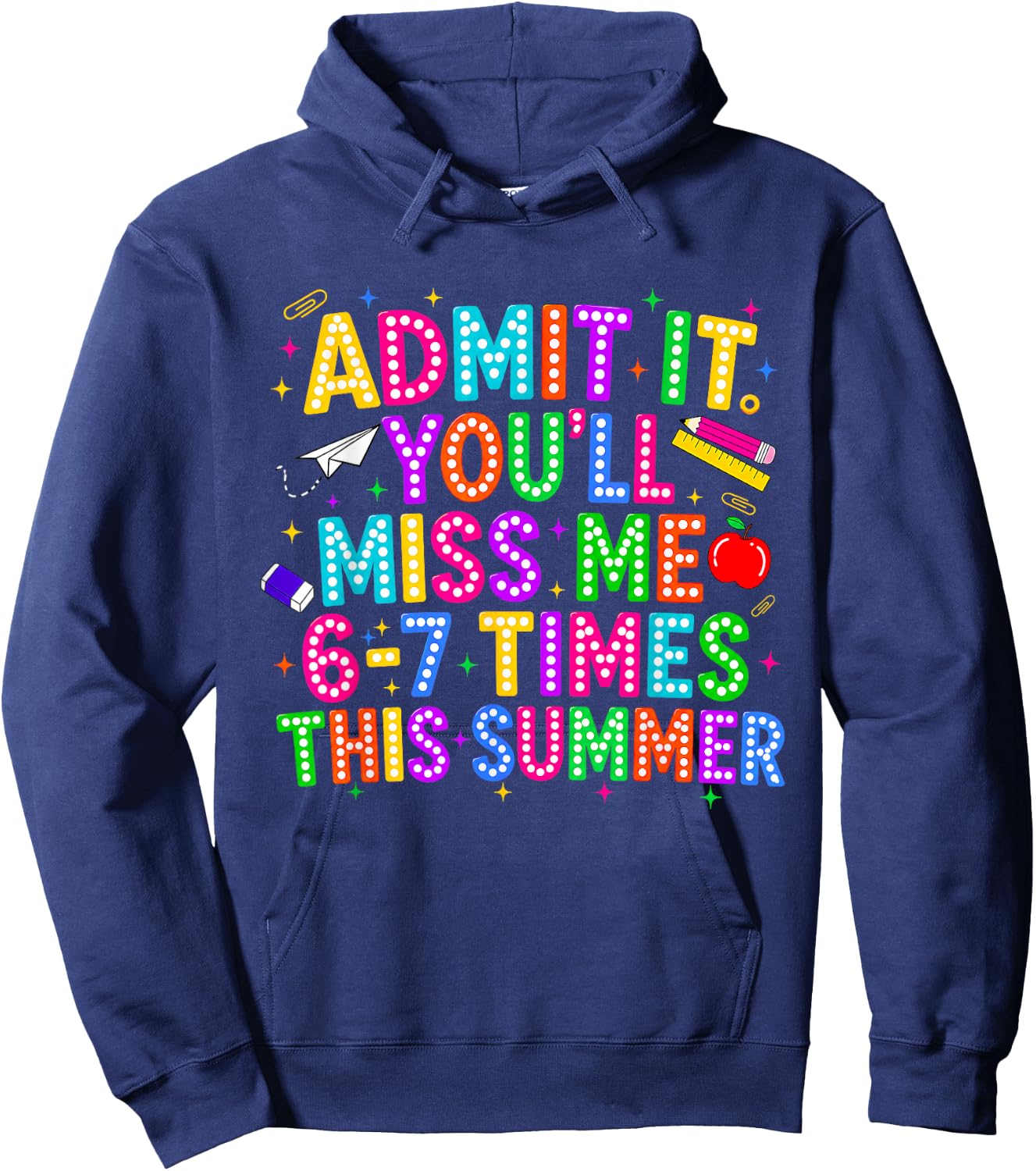 End of School Teacher Admit It You'll Miss Me 67 Last Day Hoodie - Hoodie | Navy