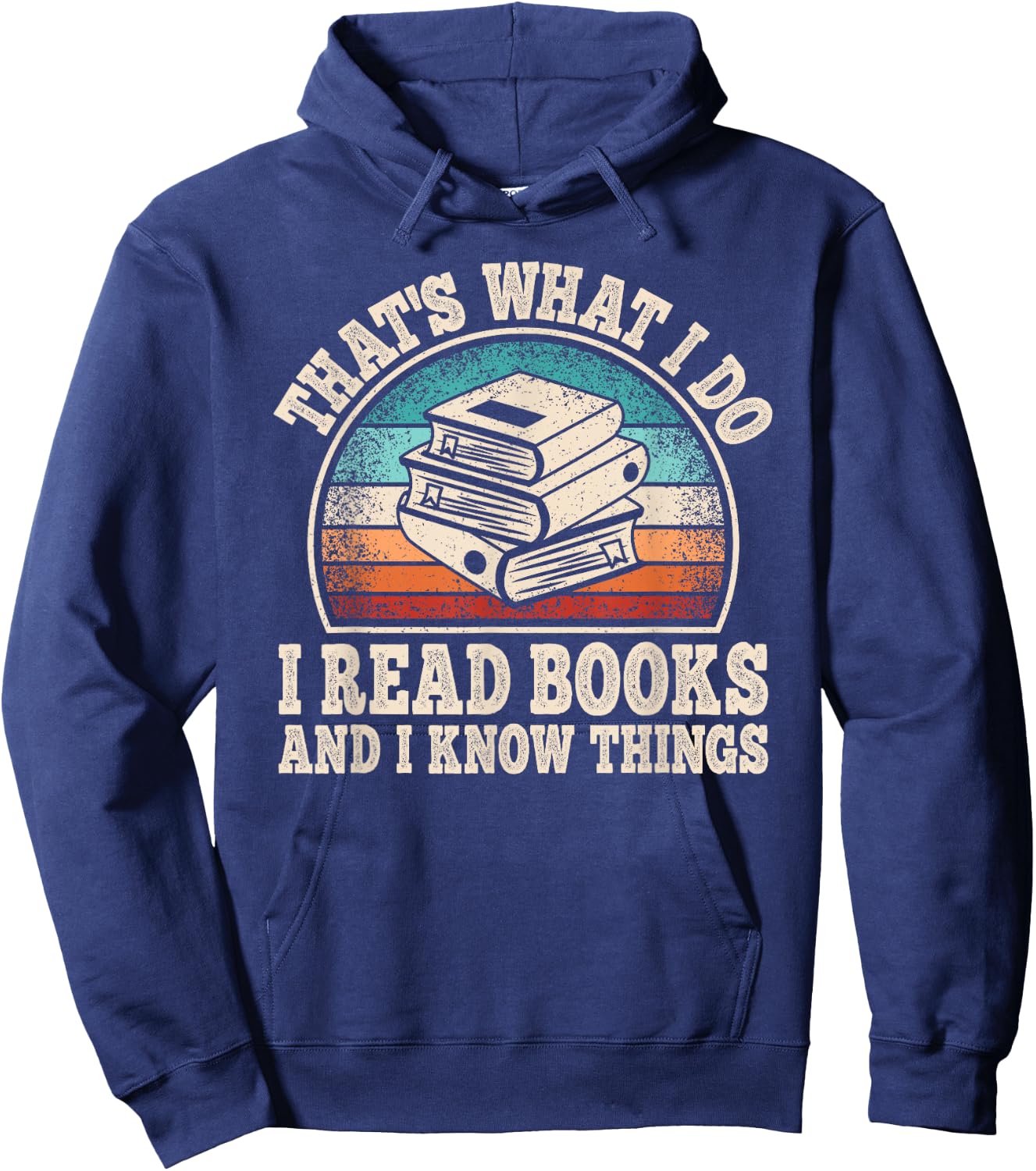 That's What I Do I Read Books And I Know Things Reading Hoodie - Hoodie | Navy
