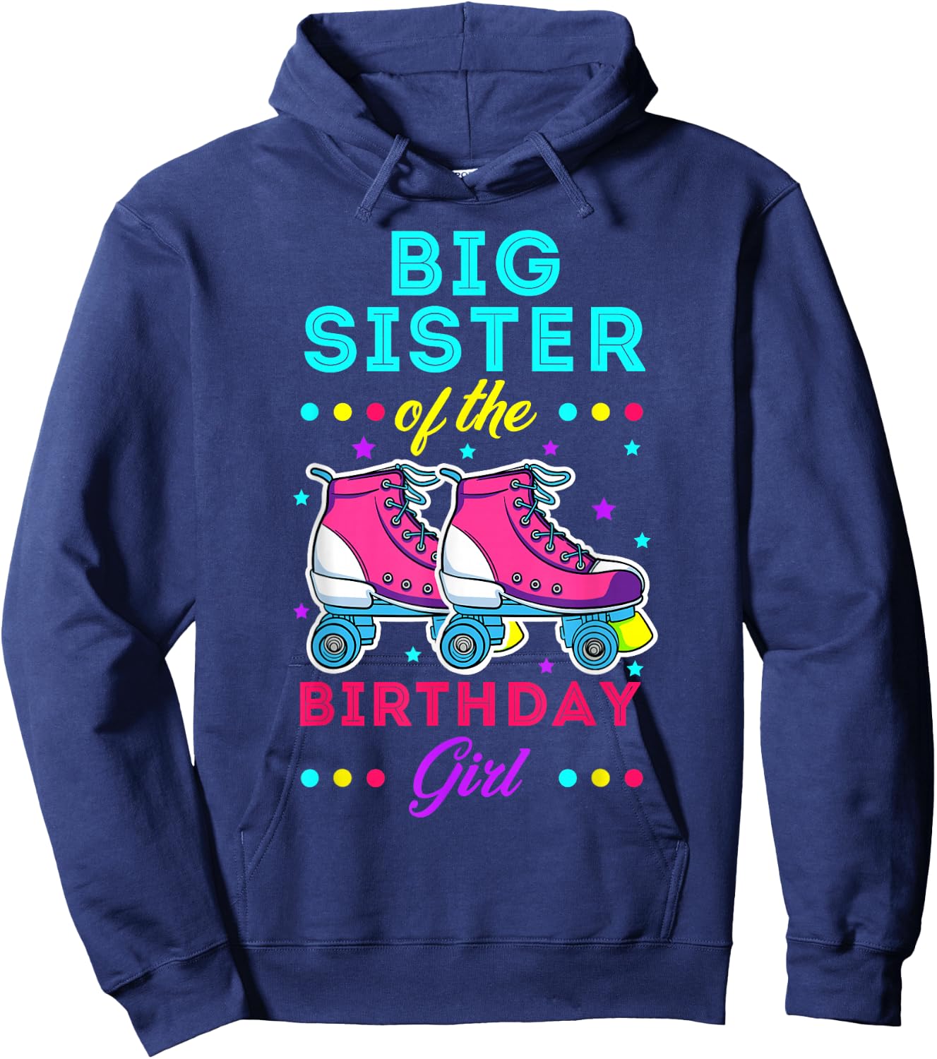 Big Sister of the Birthday Girl Roller Skates Bday Skating Hoodie - Hoodie | Navy