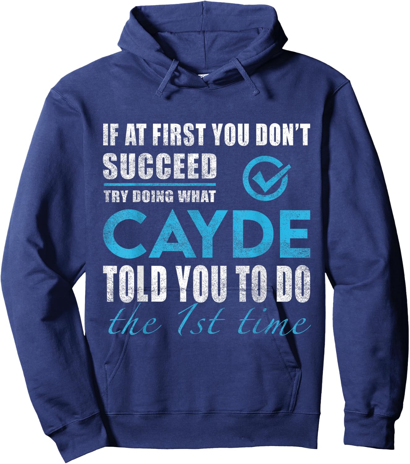 Cayde Name - Try What Cayde Told You To Do Hoodie - Hoodie | Navy