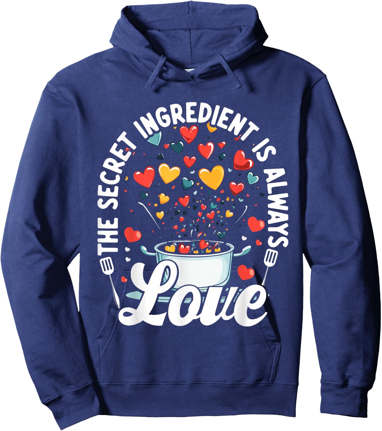 The Secret Ingredient Is Always Love Hearts Cooking Hoodie - Hoodie | Navy