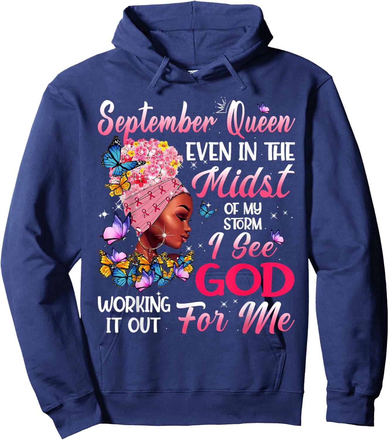 September Queen Even In The Midst Of My Storm I See God Hoodie - Hoodie | Navy