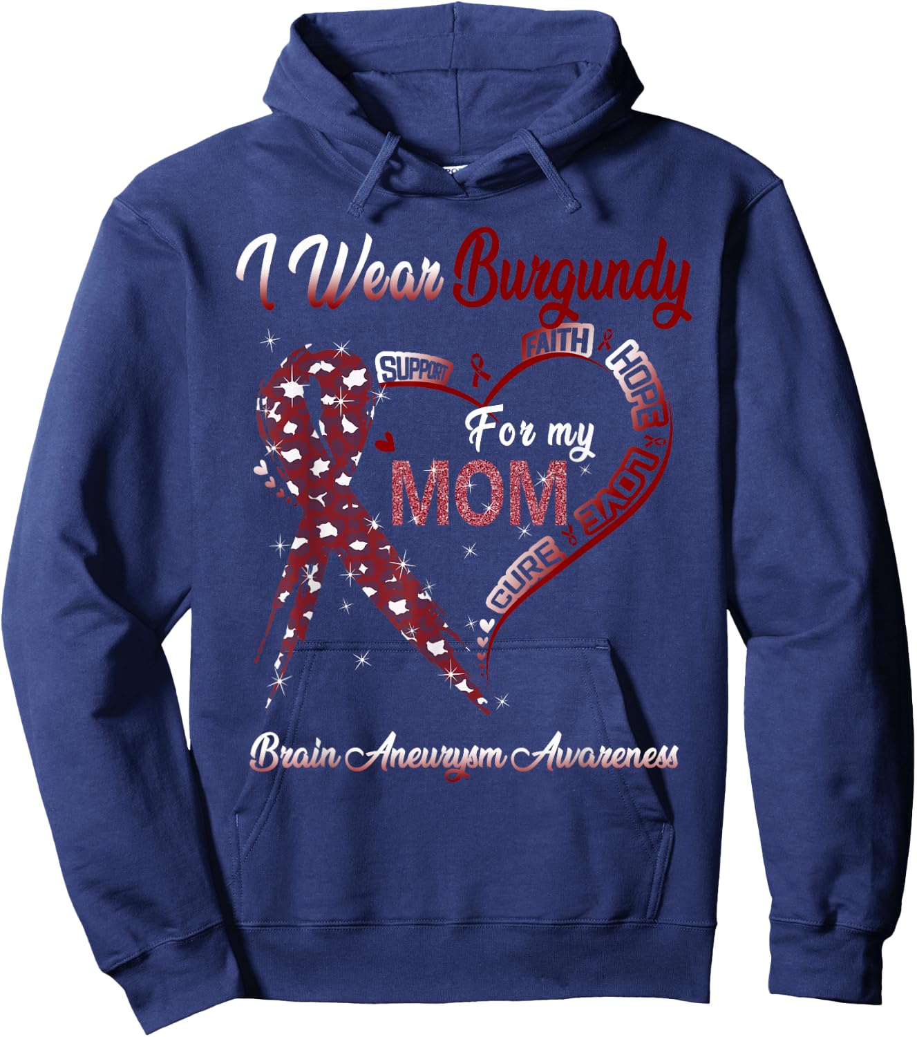 I Wear Burgundy For My Mom Brain Aneurysm Awareness Ribbon Hoodie - Hoodie | Navy