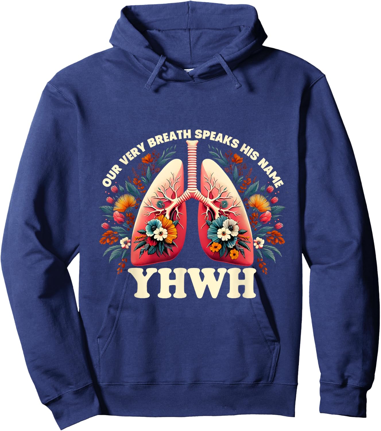 Christian Floral Lungs Our Very Breath Speaks His Name YHWH Hoodie - Hoodie | Navy