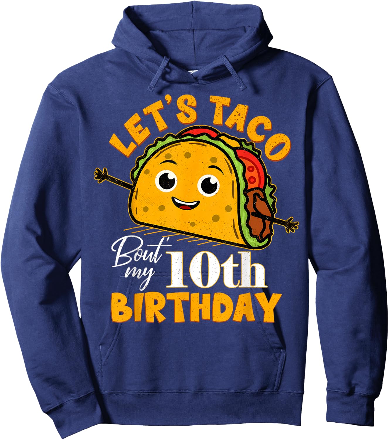 Let's Taco Bout My 10th Birthday 10 Year Old Tacos Lover Hoodie - Hoodie | Navy