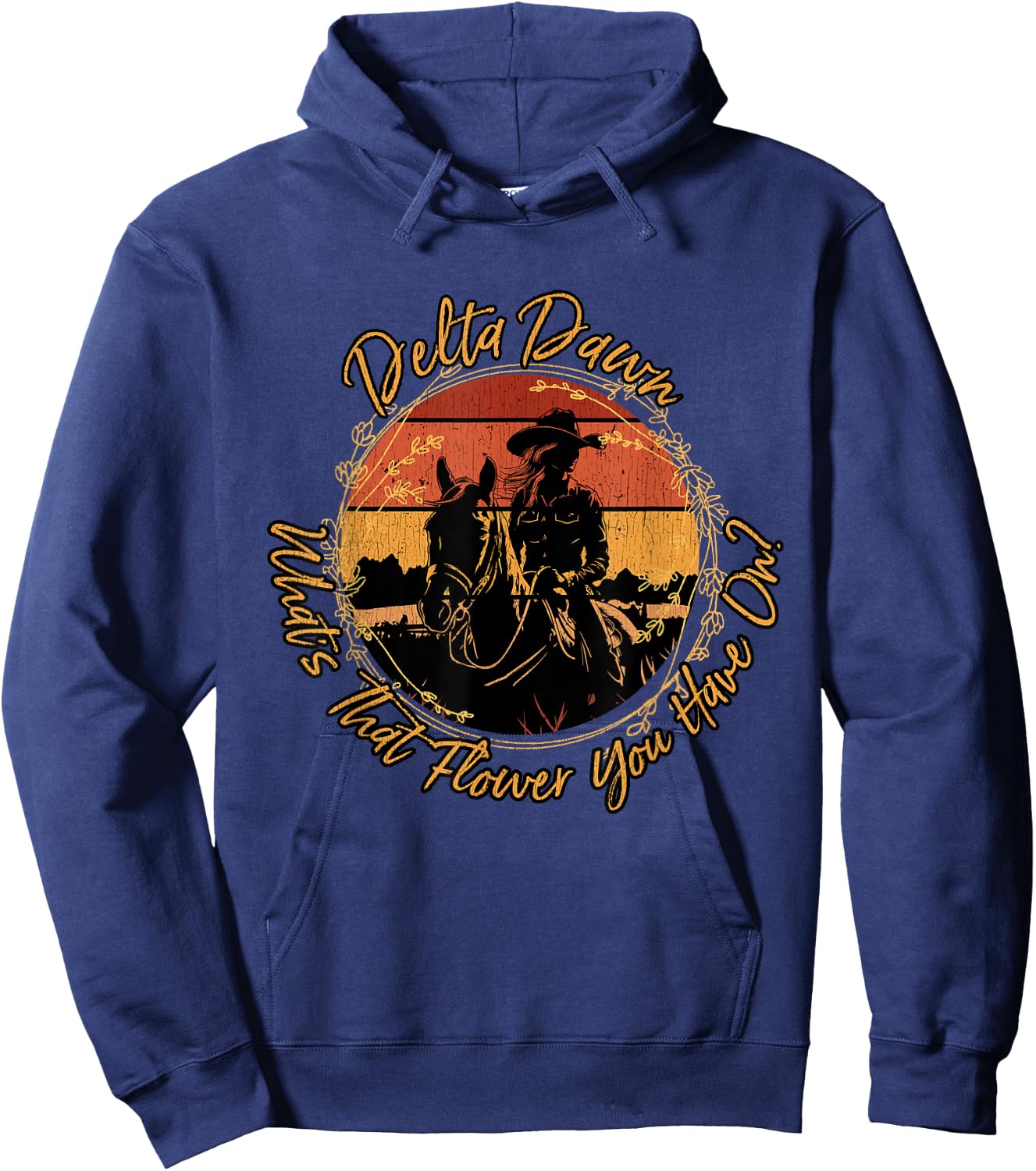 Delta Dawns What's That Hower You Have On Western Riding Hoodie - Hoodie | Navy