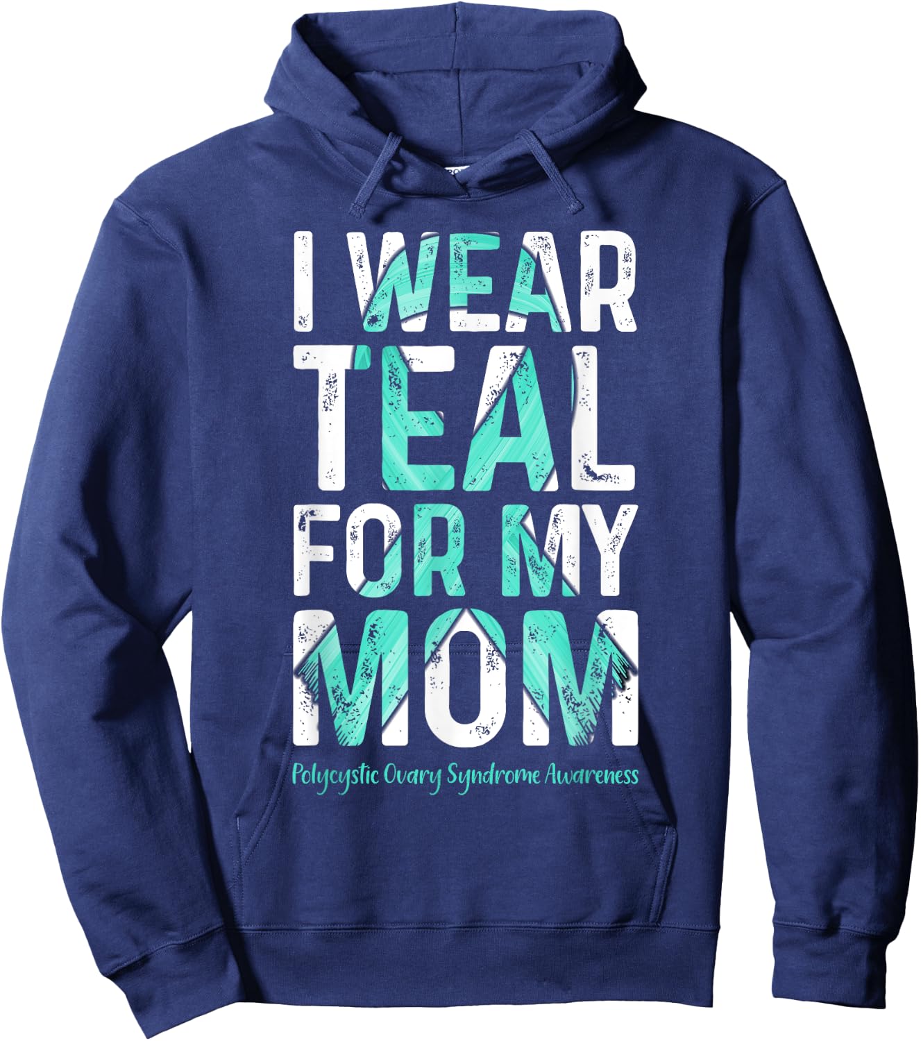 I Wear Teal For My Mom - PCOS Awareness Hoodie - Hoodie | Navy