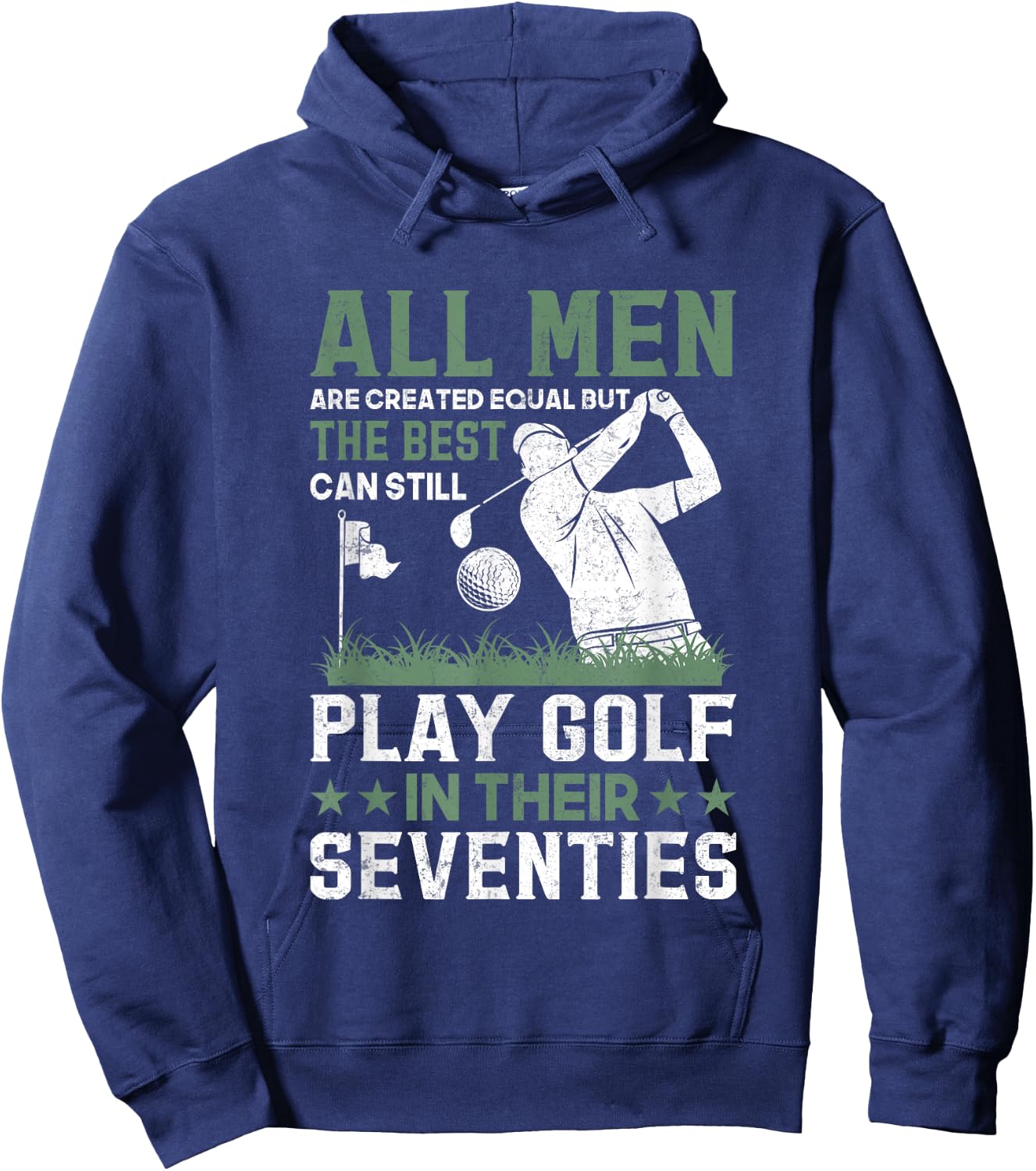 Birthday Golfing - All Men Equal Golf in their Seventies Hoodie - Hoodie | Navy