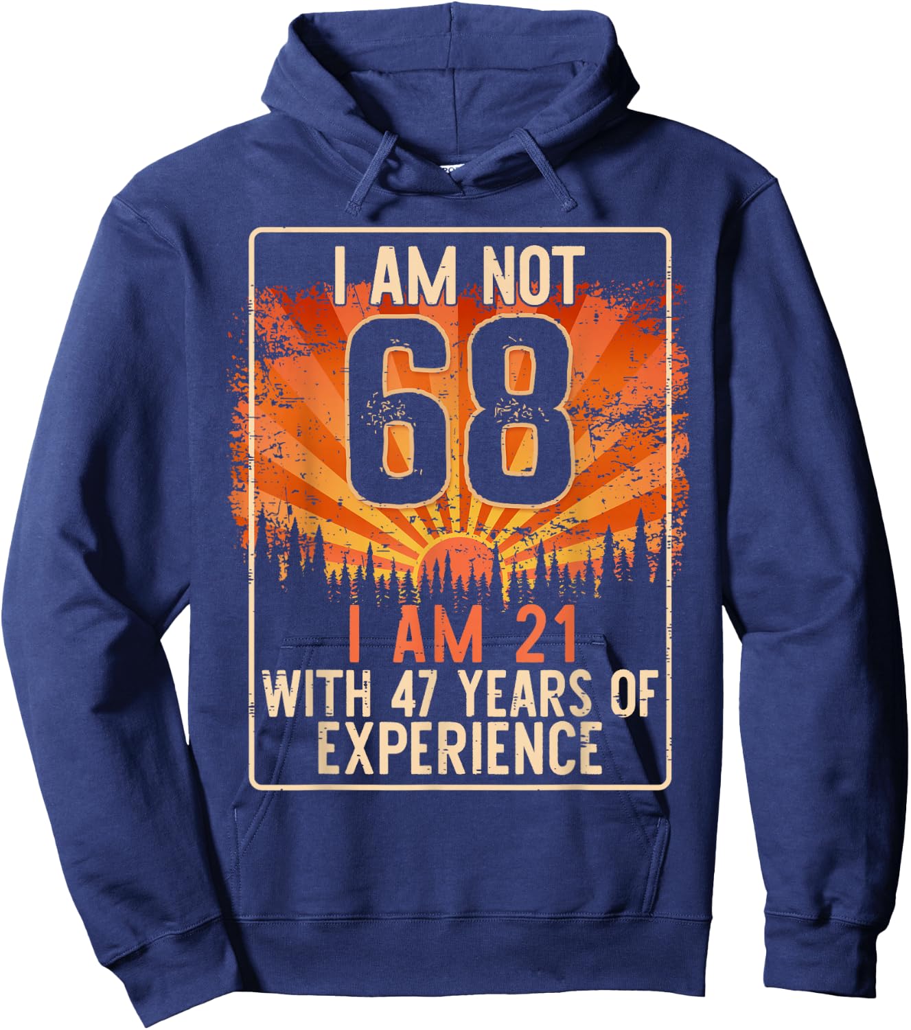 Funny 68th Birthday Gag Gift 68 Year Old Humor Men Women Hoodie - Hoodie | Navy