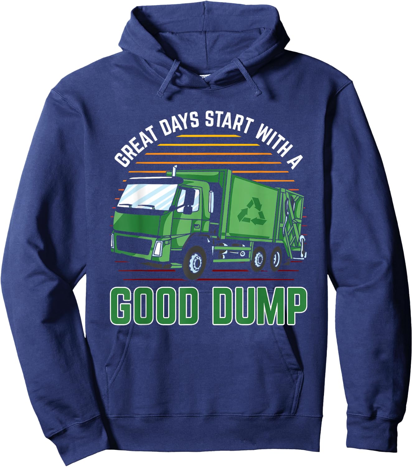 Trash Management Gear Men Great Days Start With A Good Dump Hoodie - Hoodie | Navy