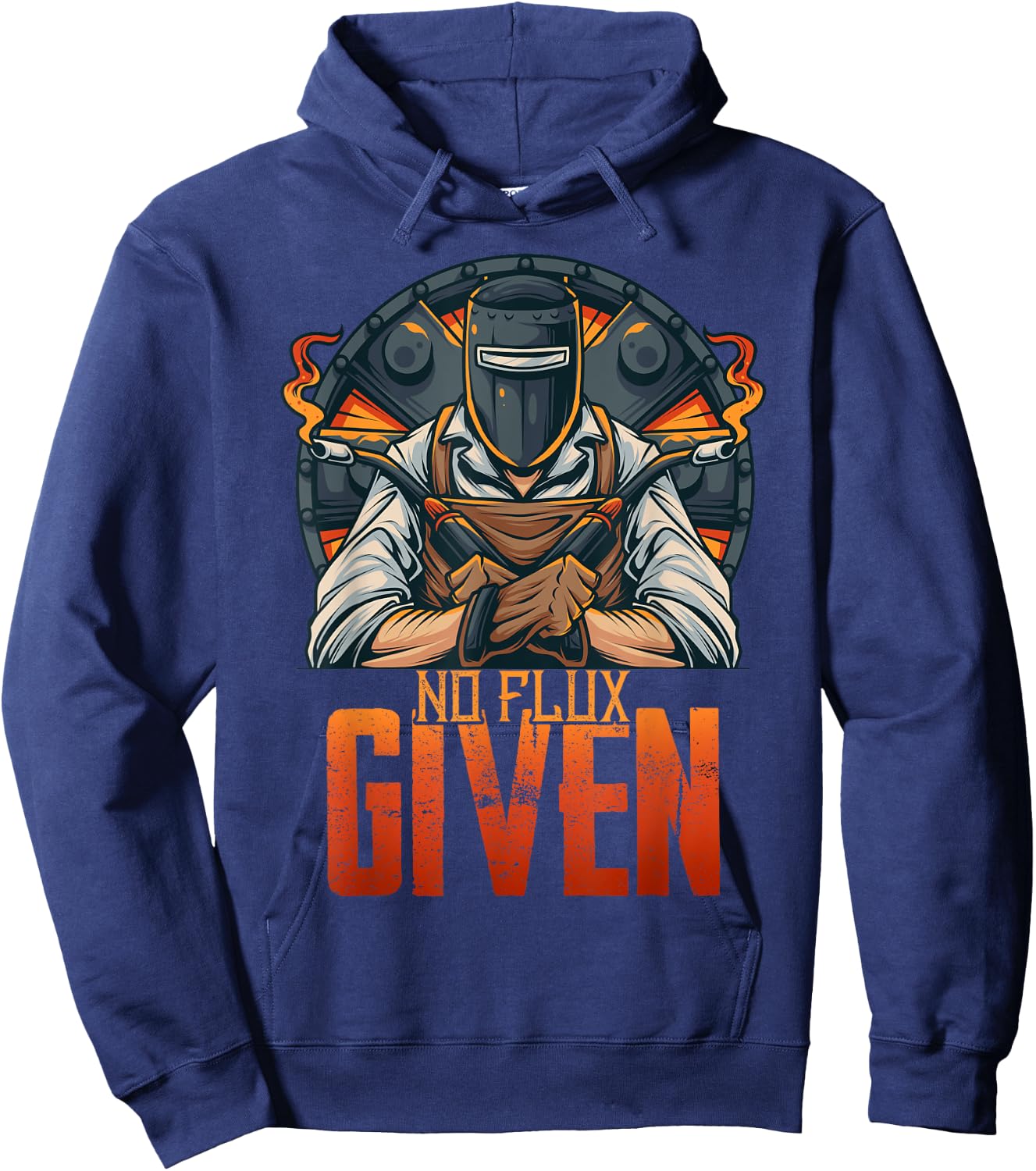 No Flux Given Shirt Funny Welder Shirts Welding Gift Hoodie - Hoodie | Navy