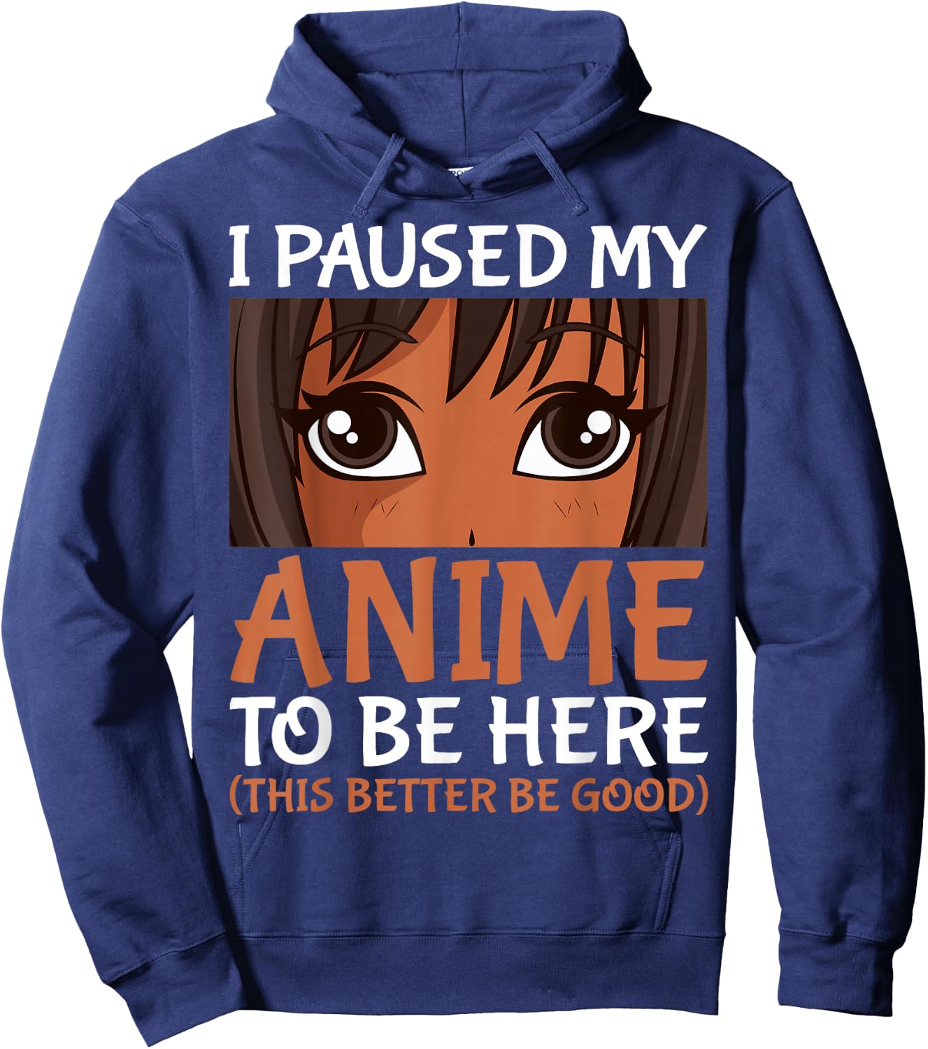 I Paused My Anime to Be Here Otaku Black Anime Merch Hoodie - Hoodie | Navy