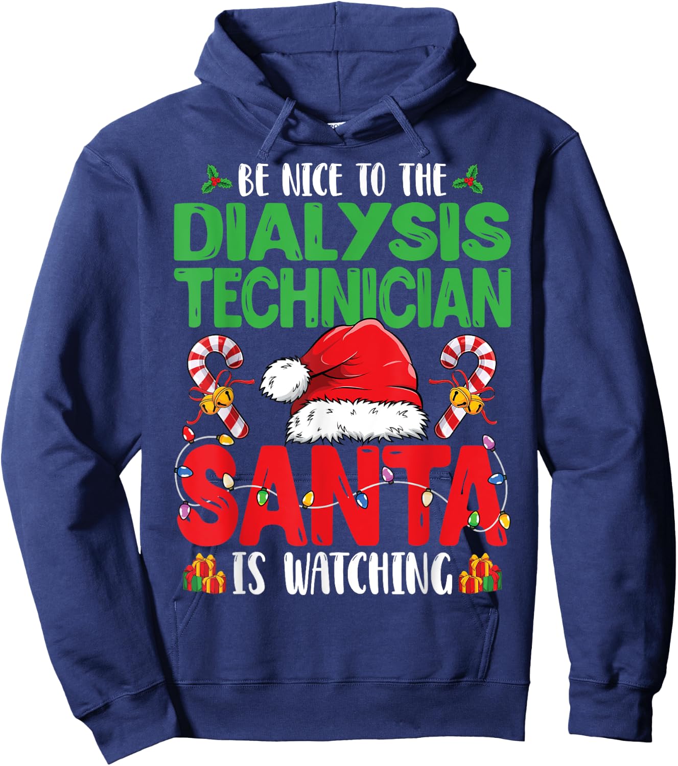 Be Nice To The Dialysis Technician - Santa Hat Christmas Hoodie - Hoodie | Navy