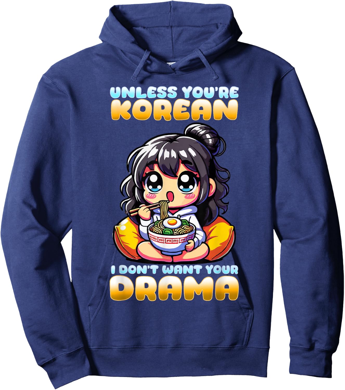 Unless You're Korean I Don't Want Your Drama I K-Drama Hoodie - Hoodie | Navy