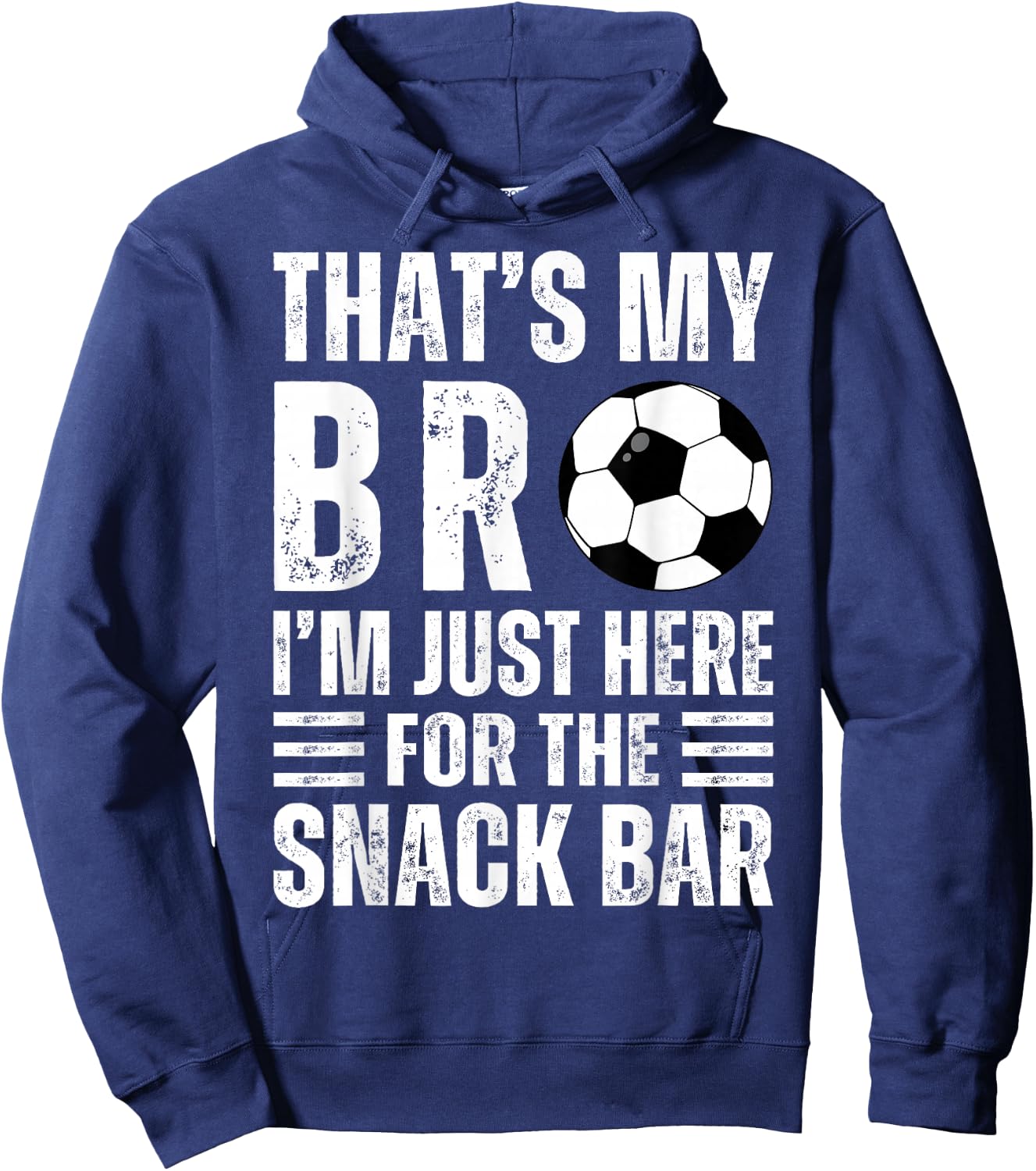 That's My Bro I'm Just Here for Snack Bar brother's Soccer Hoodie - Hoodie | Navy