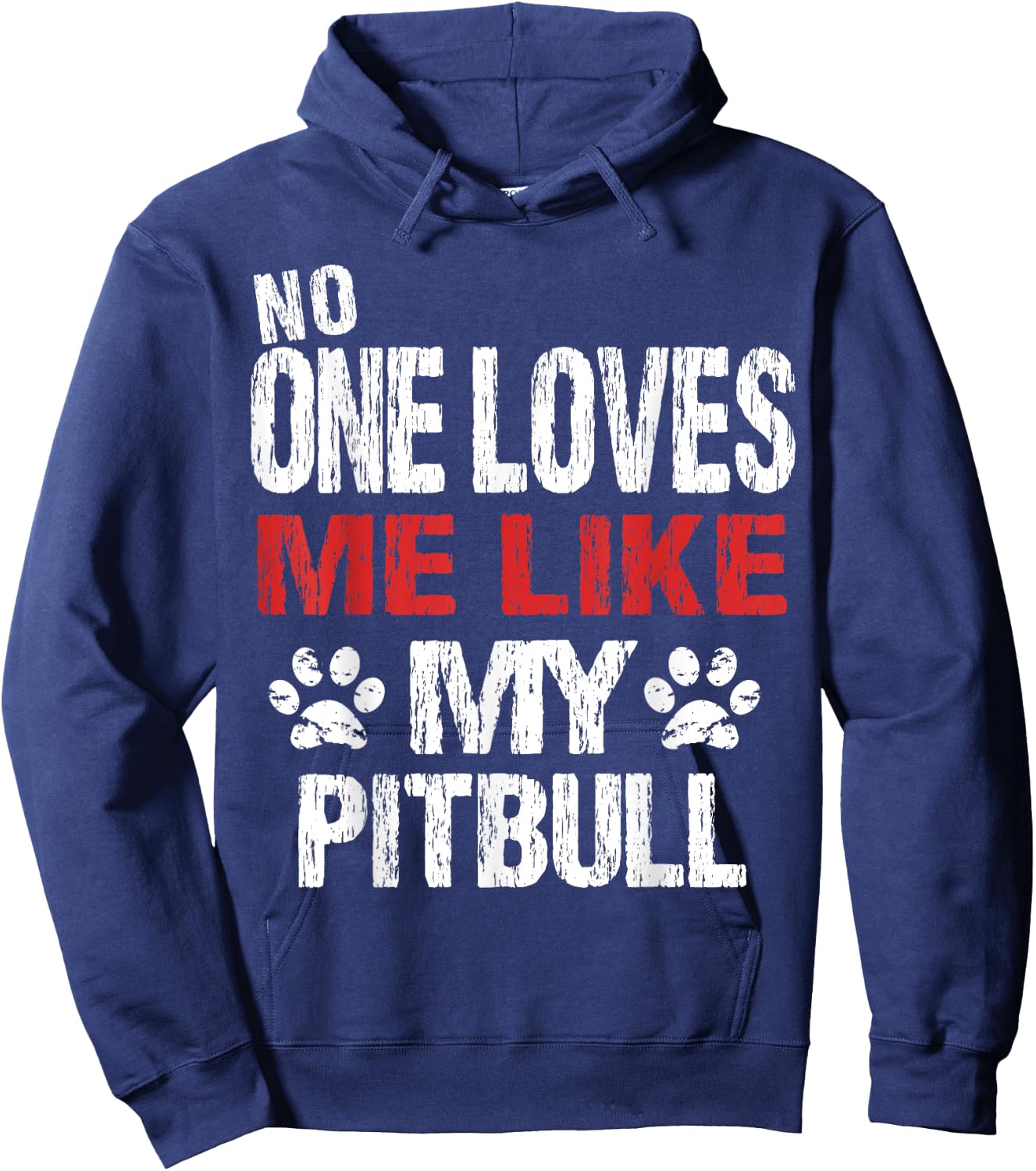 No One Loves Me Like My Pitbull Gift Hoodie - Hoodie | Navy