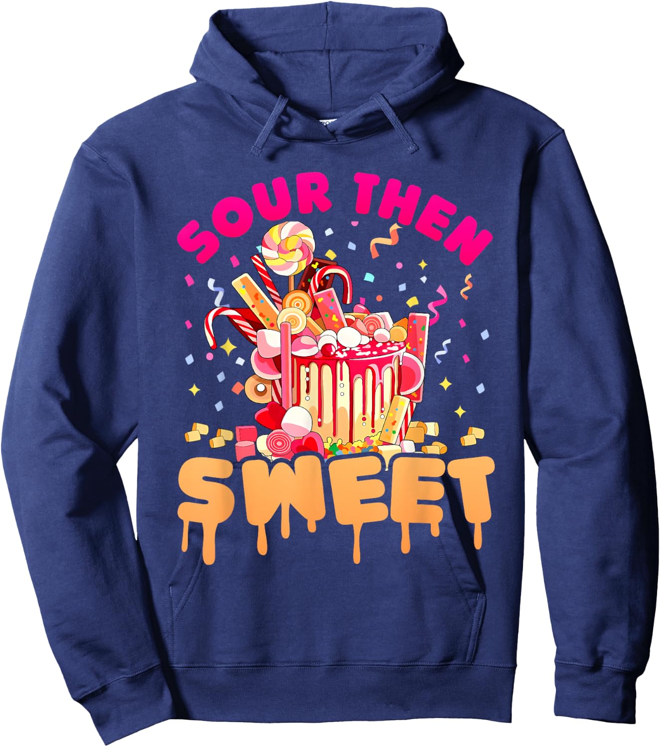 Funny Sour Then Sweet Candies Quote Candy Patch Kids Treat Hoodie - Hoodie | Navy