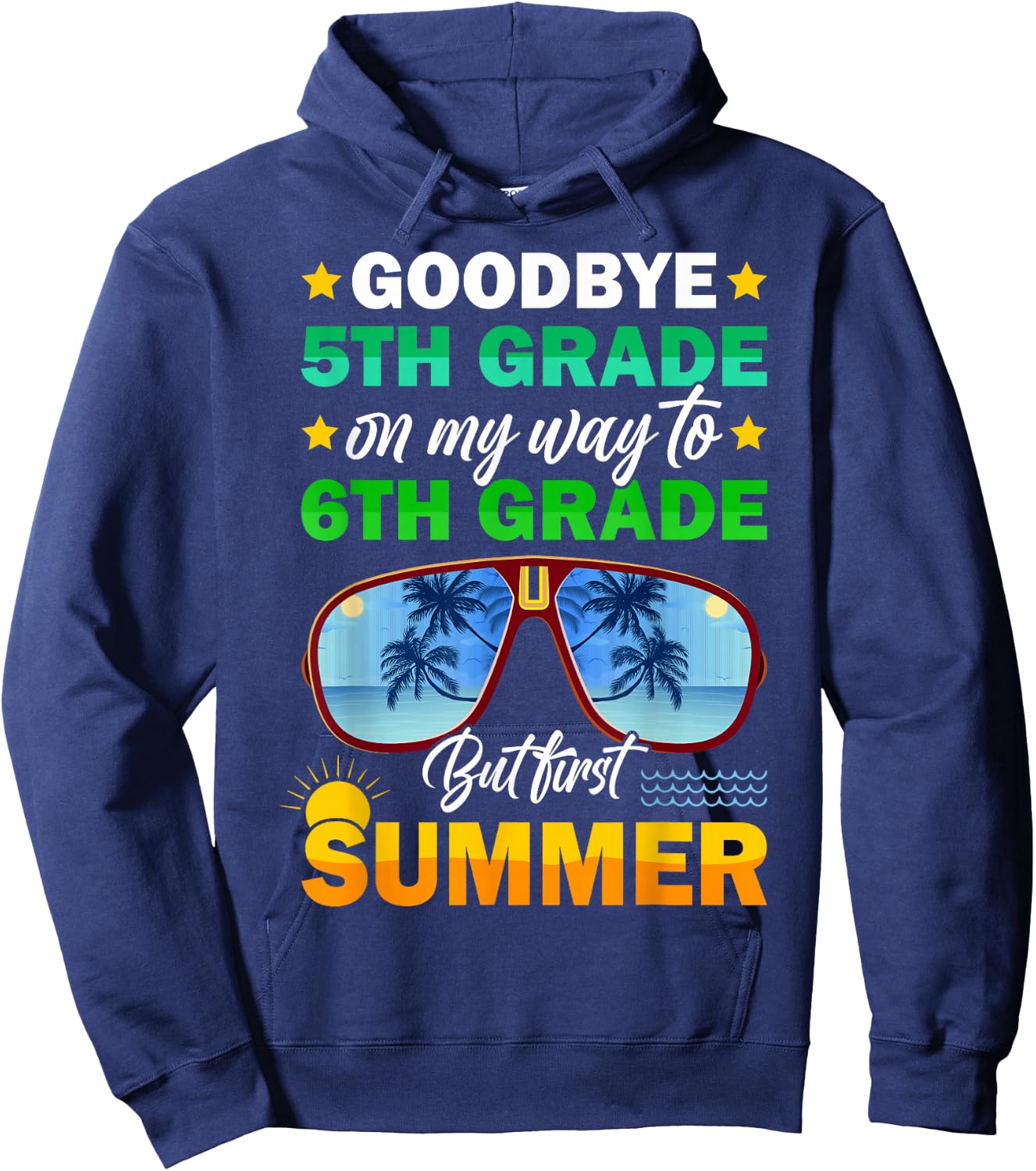 Goodbye 5th Grade Graduation 2024 On My Way To 6th Grade Hoodie - Hoodie | Navy