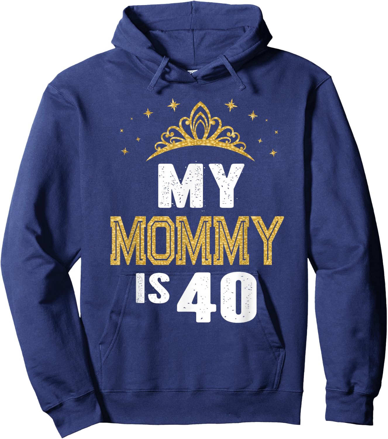 My Mommy Is 40 Years Old 40th Mom's Birthday Gift Hoodie - Hoodie | Navy