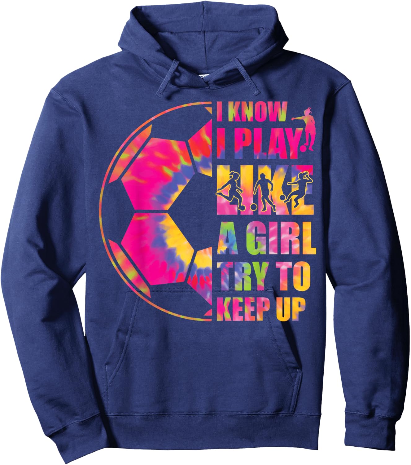 Funny Soccer I Know I Play Like A Girl Try To Keep Up Youth Hoodie - Hoodie | Navy