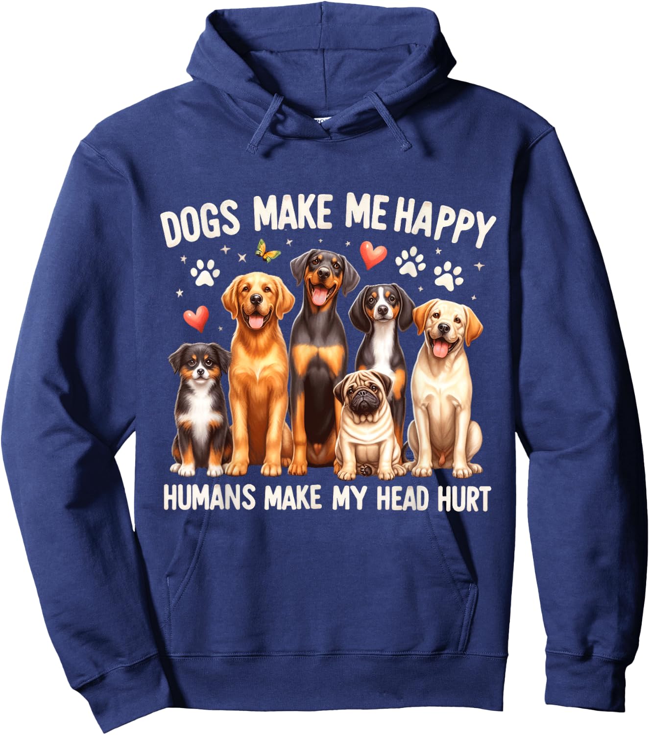 Dogs Make Me Happy, Humans Make My Head Hurt Dog Lovers Hoodie - Hoodie | Navy