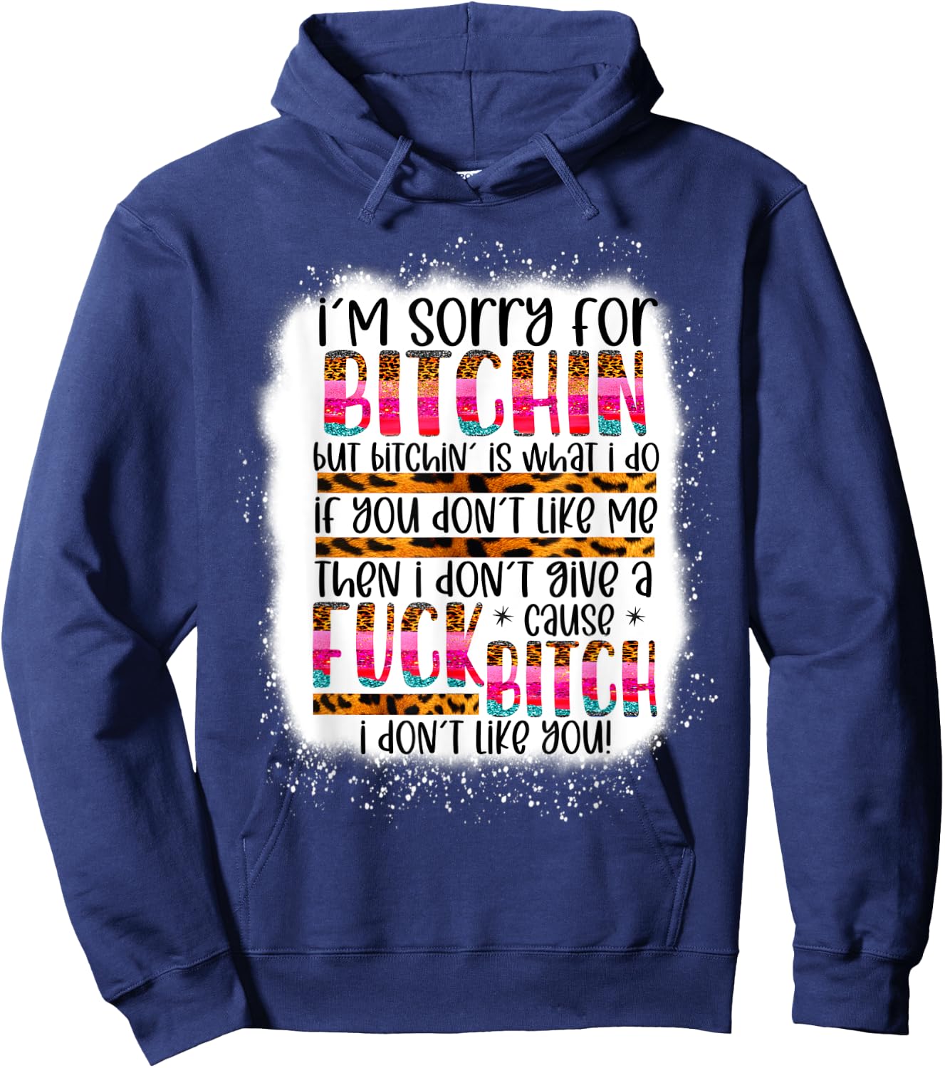 I’m sorry for bitchin but bitching is what I do funny woman Hoodie - Hoodie | Navy