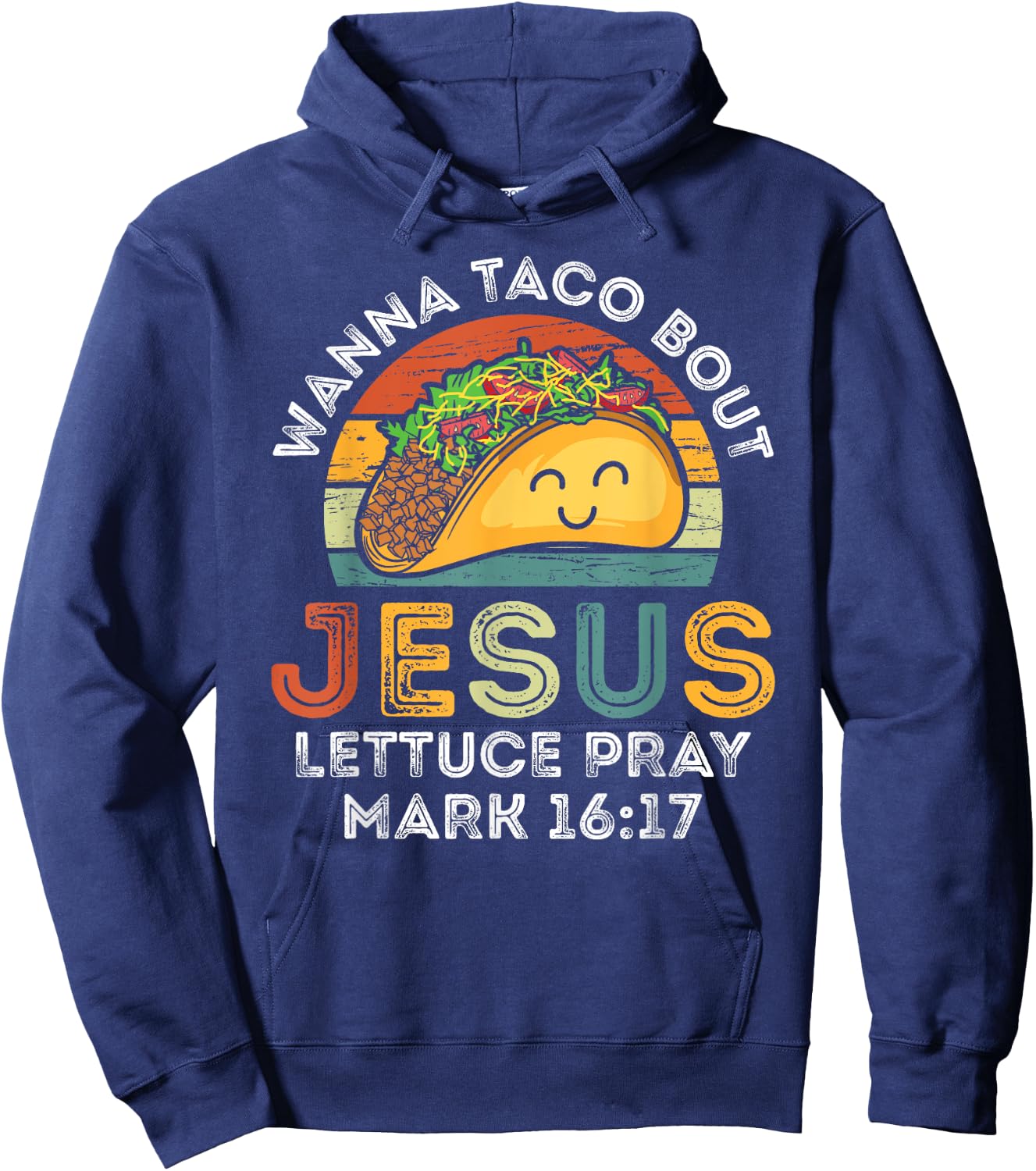 Wanna Taco Bout Jesus Lettuce Funny Cinco De Mayo Christian Hoodie - Hoodie | Navy