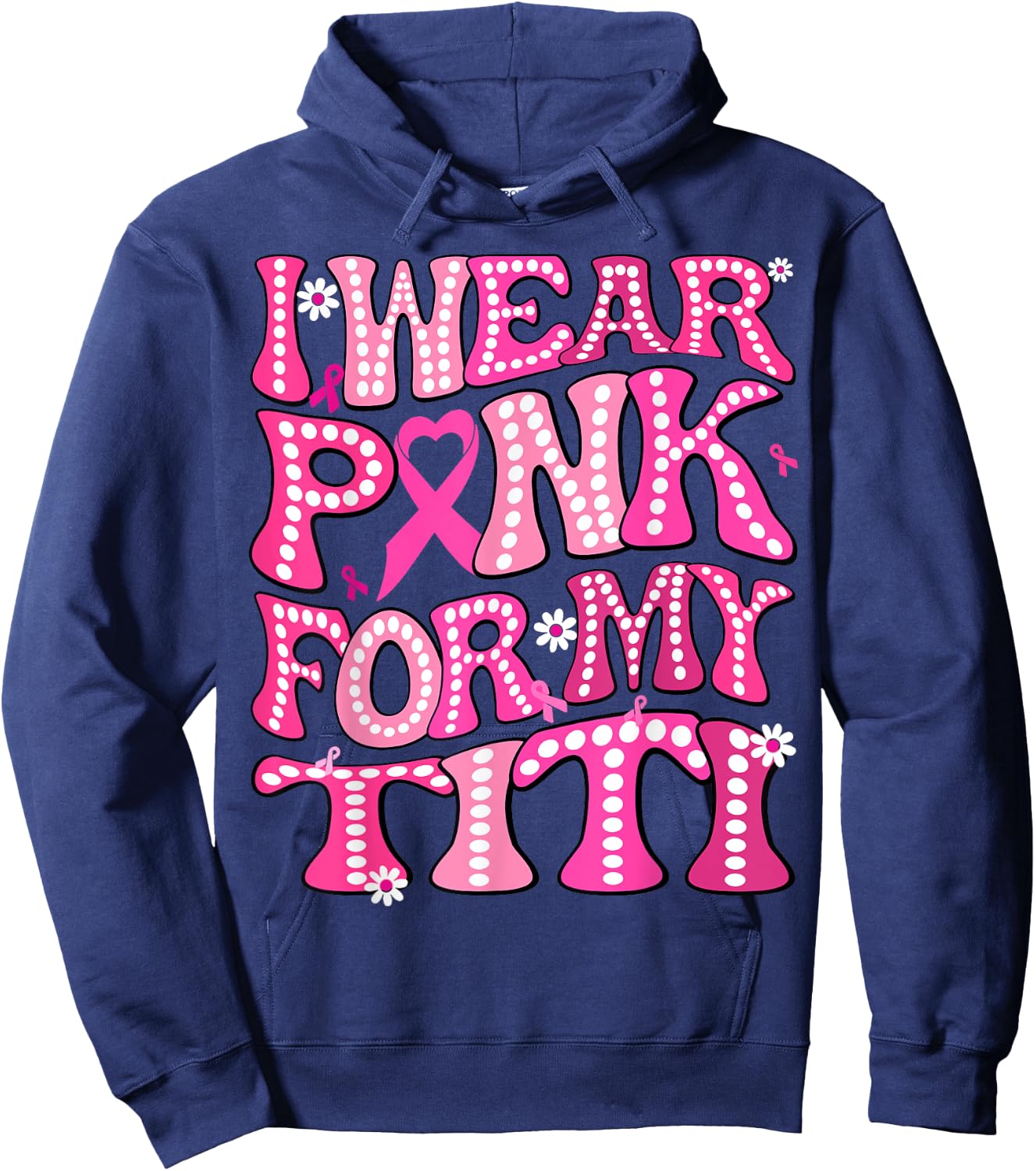 I Wear Pink For My Titi Fight Breast Cancer Awareness Hoodie - Hoodie | Navy