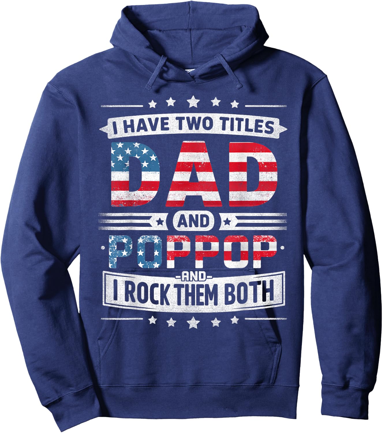 I Have Two Titles Dad And Poppop Father's Day POP-POP Funny Hoodie - Hoodie | Navy