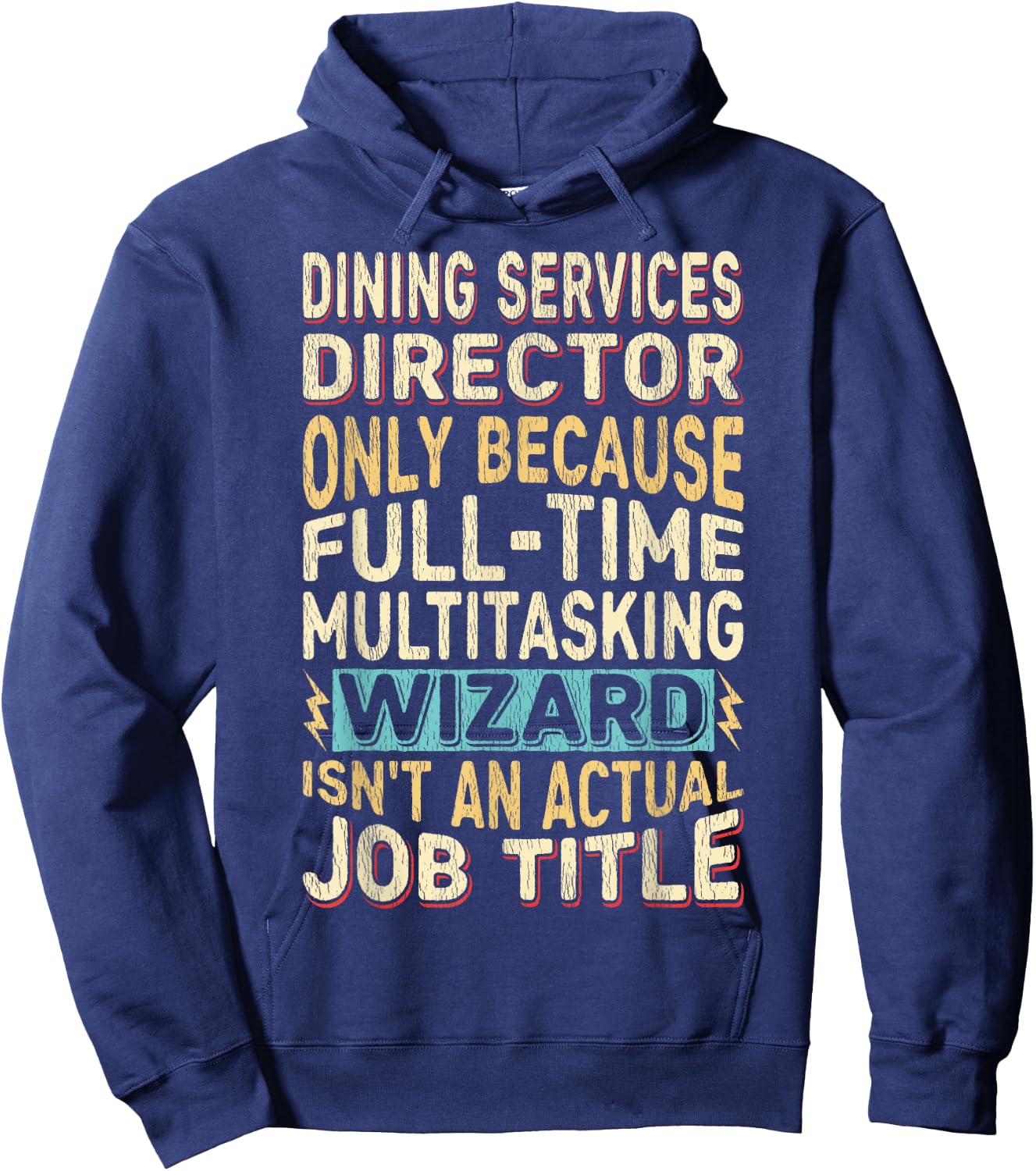 Funny Dining Services Director Multitasking Wizard Quote Hoodie - Hoodie | Navy