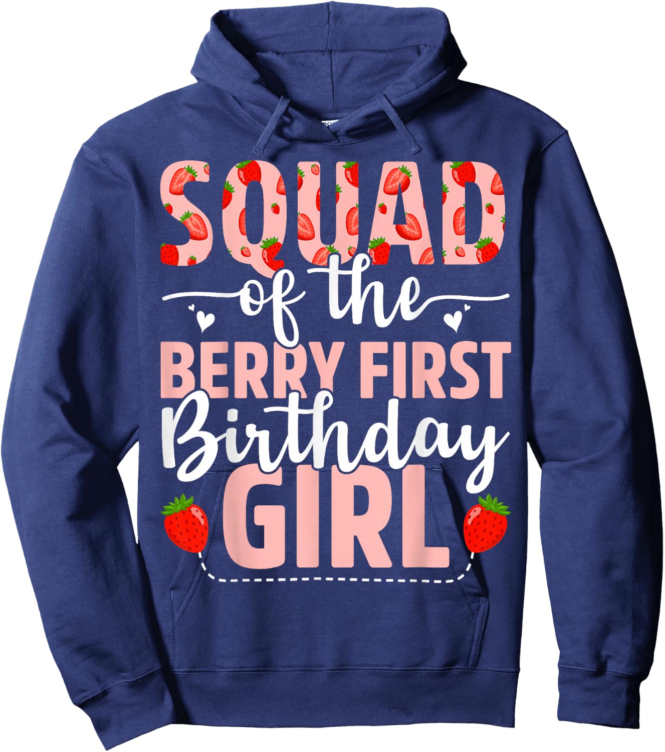 Squad Of The Berry First Birthday Girl Sweet Strawberry Hoodie - Hoodie | Navy