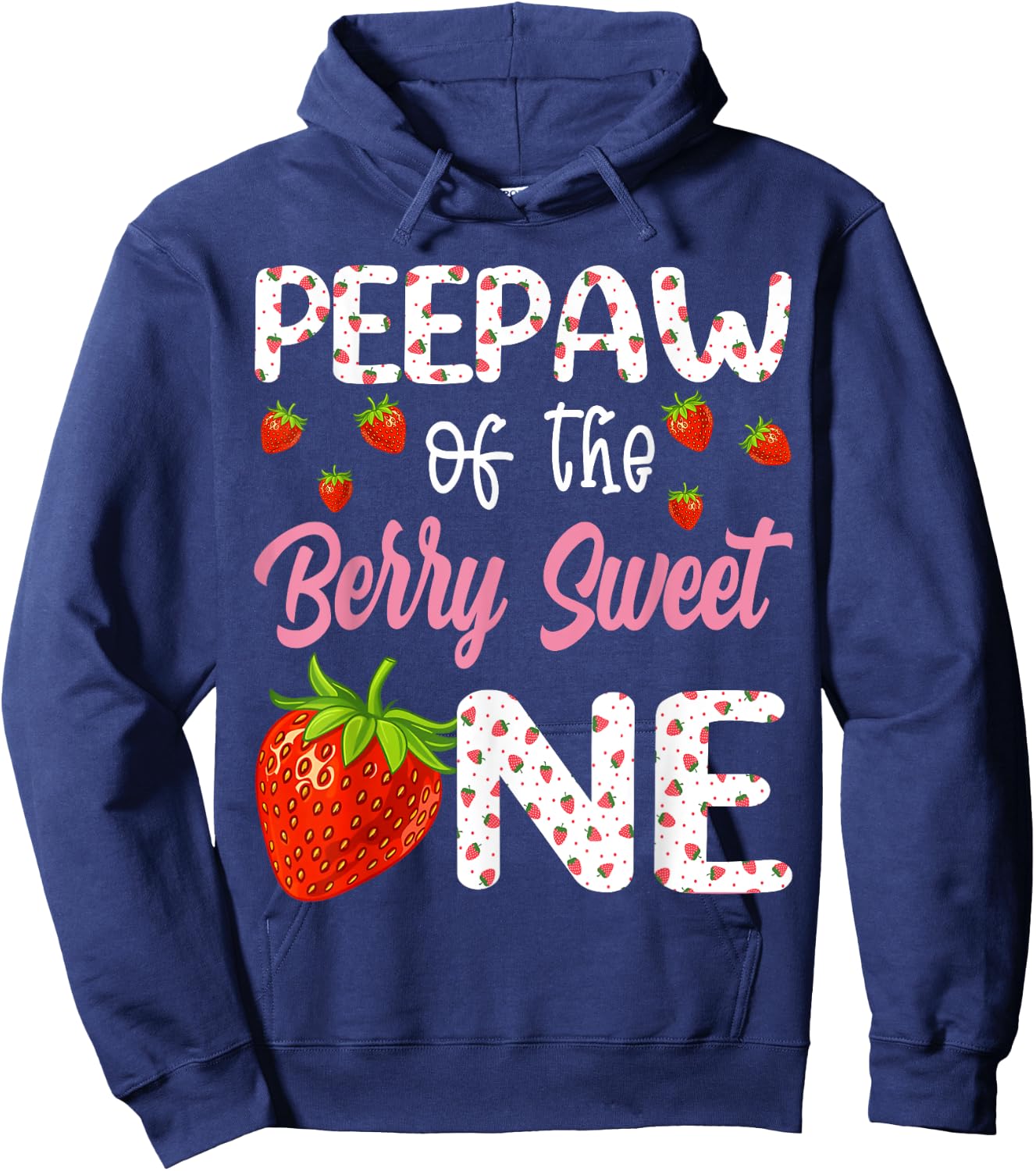Peepaw Of The Berry Sweet One Strawberry First Birthday Hoodie - Hoodie | Navy