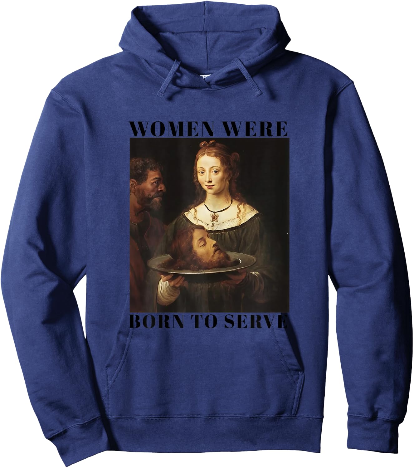 Feminism Women Were Born to Serve Men Christian Motivational Hoodie - Hoodie | Navy